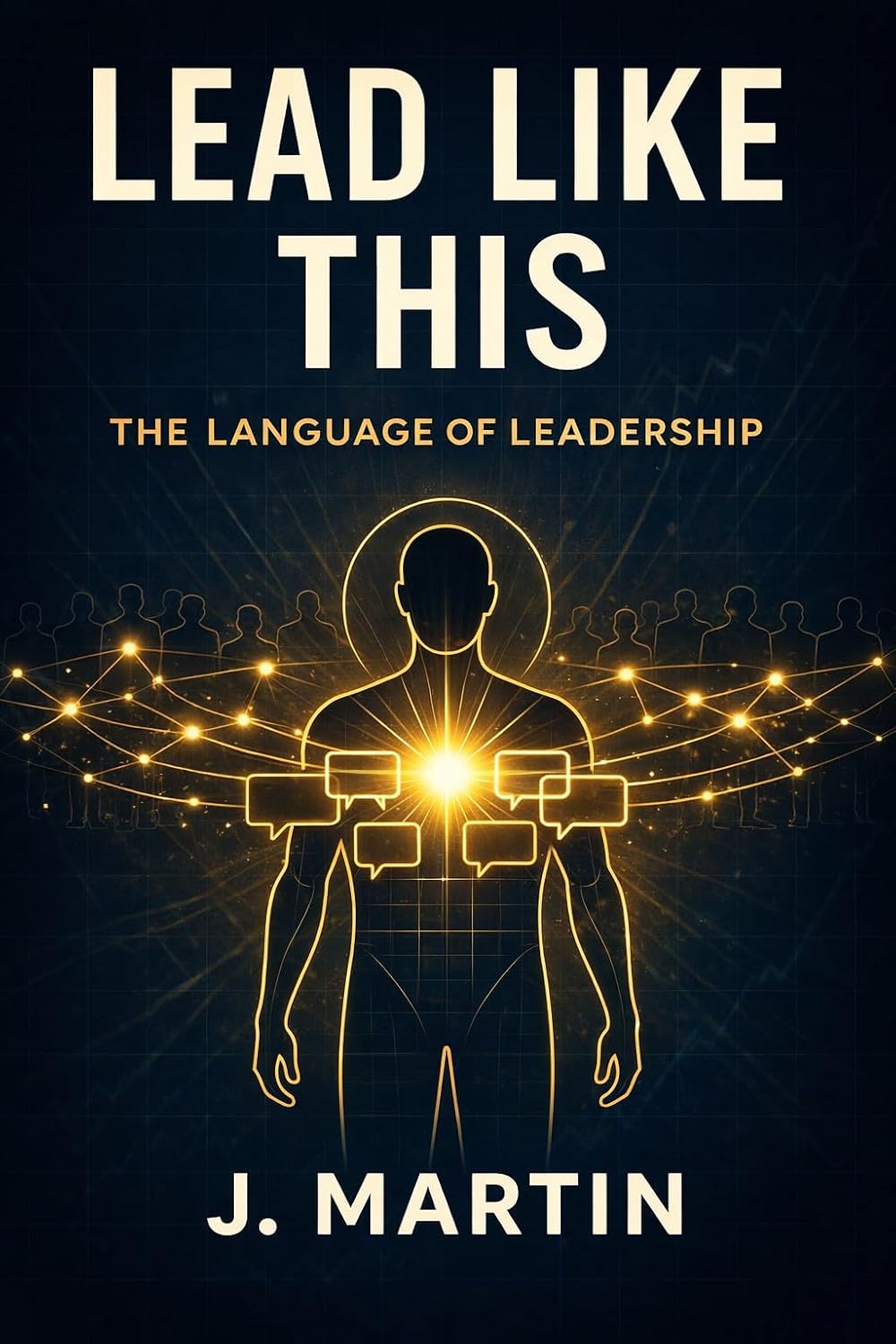 ler totalmente Lead Like This: The Language of Leadership (Lead Like This Leadership Series Book 4) (English Edition)