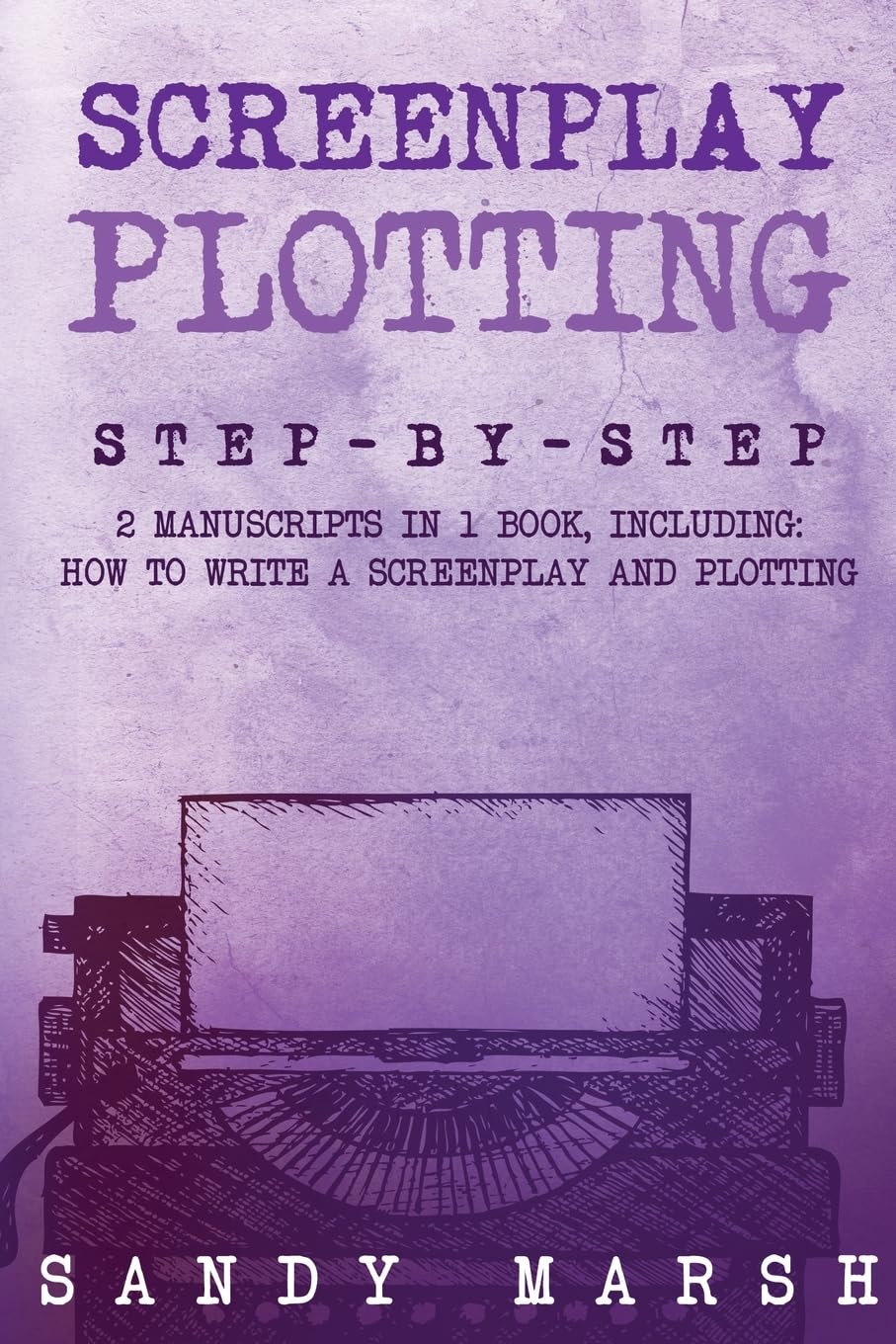 ler totalmente Screenplay Plotting: Step-by-Step 2 Manuscripts in 1 Book Essential Movie Plot, TV Script Plot and Screenplay Plot Writing Tricks Any Writer Can Learn: 10