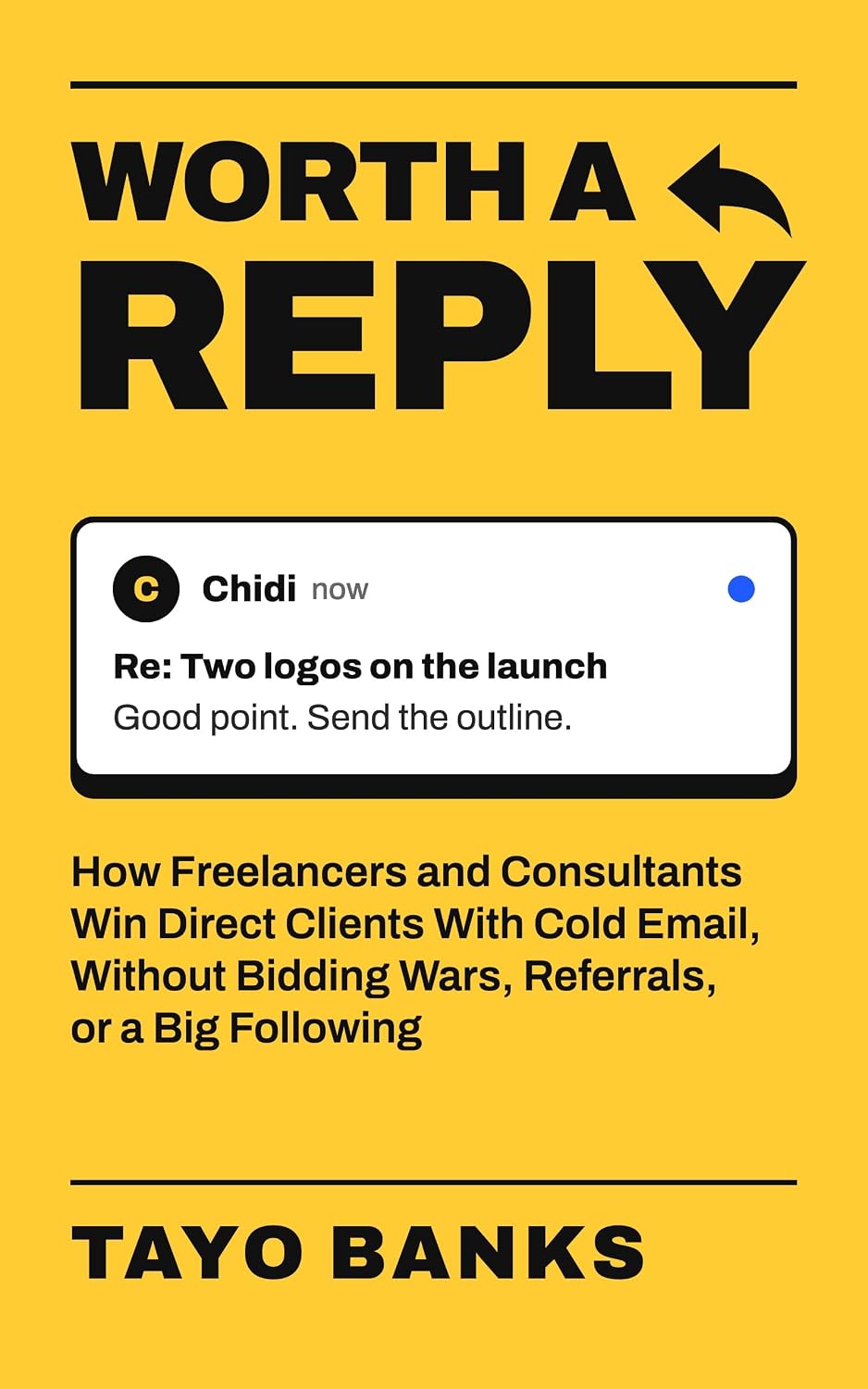 capítulo por capítulo baixar Worth a Reply: How Freelancers and Consultants Win Direct Clients With Cold Email, Without Bidding Wars, Referrals, or a Big Following (English Edition)