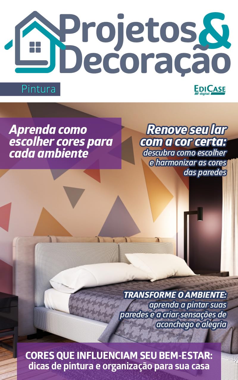 Projetos e Decoração Ed. 52 - Pintura: Aprenda Como Escolher Cores Para Cada Ambiente baixar o livro de graça