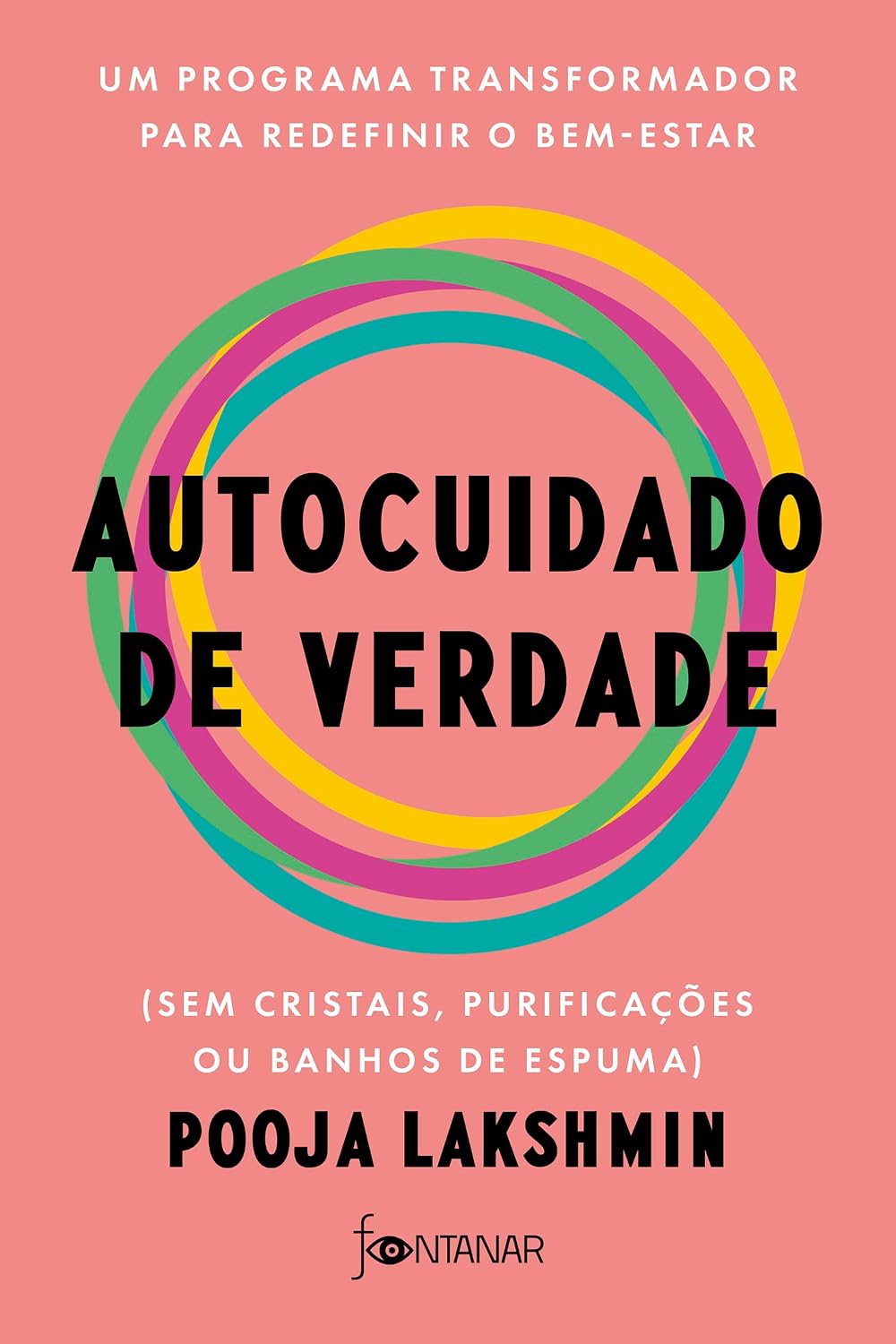 Autocuidado de verdade: Um programa transformador para redefinir o bem-estar (sem cristais, purificações ou banhos de espuma)