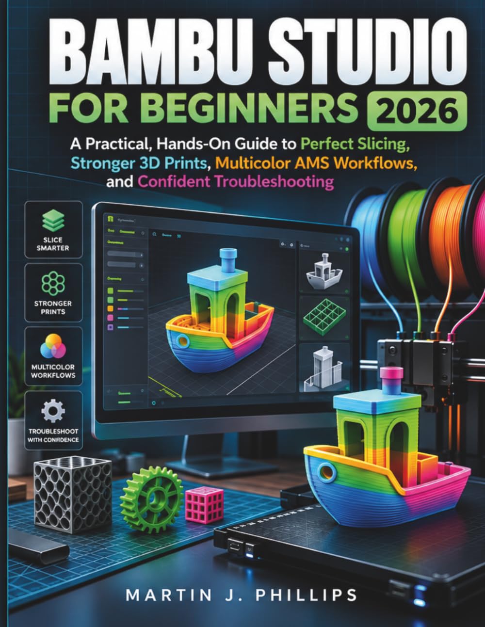 Bambu Studio for Beginners: A Practical, Hands-On Guide to Perfect Slicing, Stronger 3D Prints, Multicolor AMS Workflows, and Confident Troubleshooting baixar livro de graça