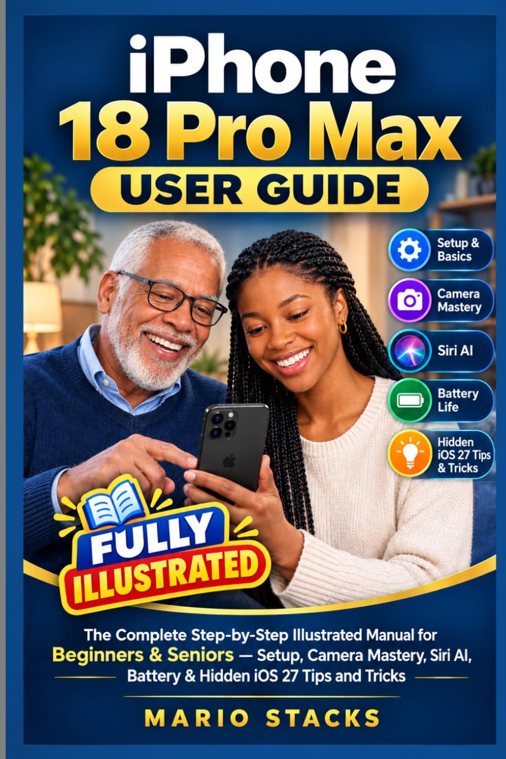 capítulo por capítulo baixar iPHONE 18 PRO MAX USER GUIDE: The Complete Step-by-Step Illustrated Manual for Beginners & Seniors For Setup, Camera Mastery, Siri AI, Battery And Hidden iOS 27 Tips and Tricks