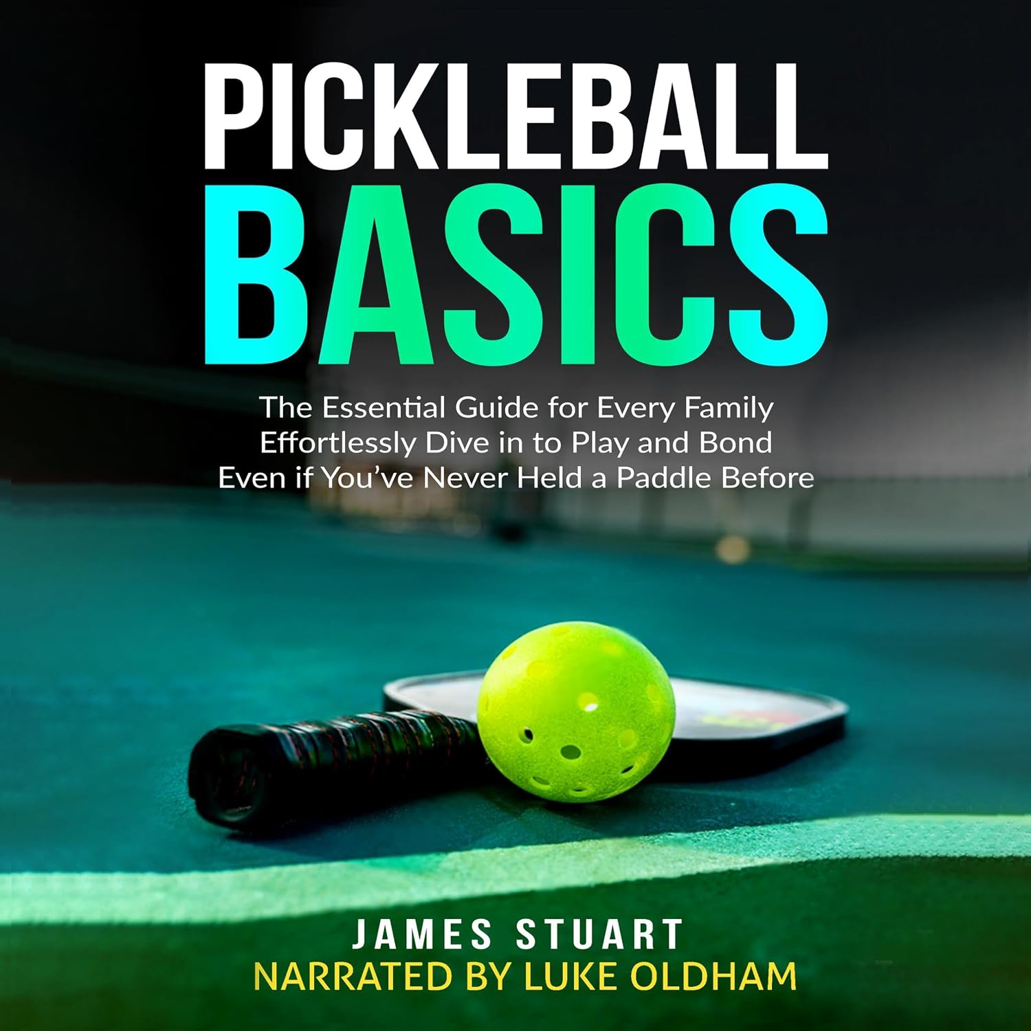 Pickleball Basics: The Essential Guide for Every Family: Effortlessly Dive in to Play and Bond Even If You’ve Never Held a Paddle Before baixar o livro de graça