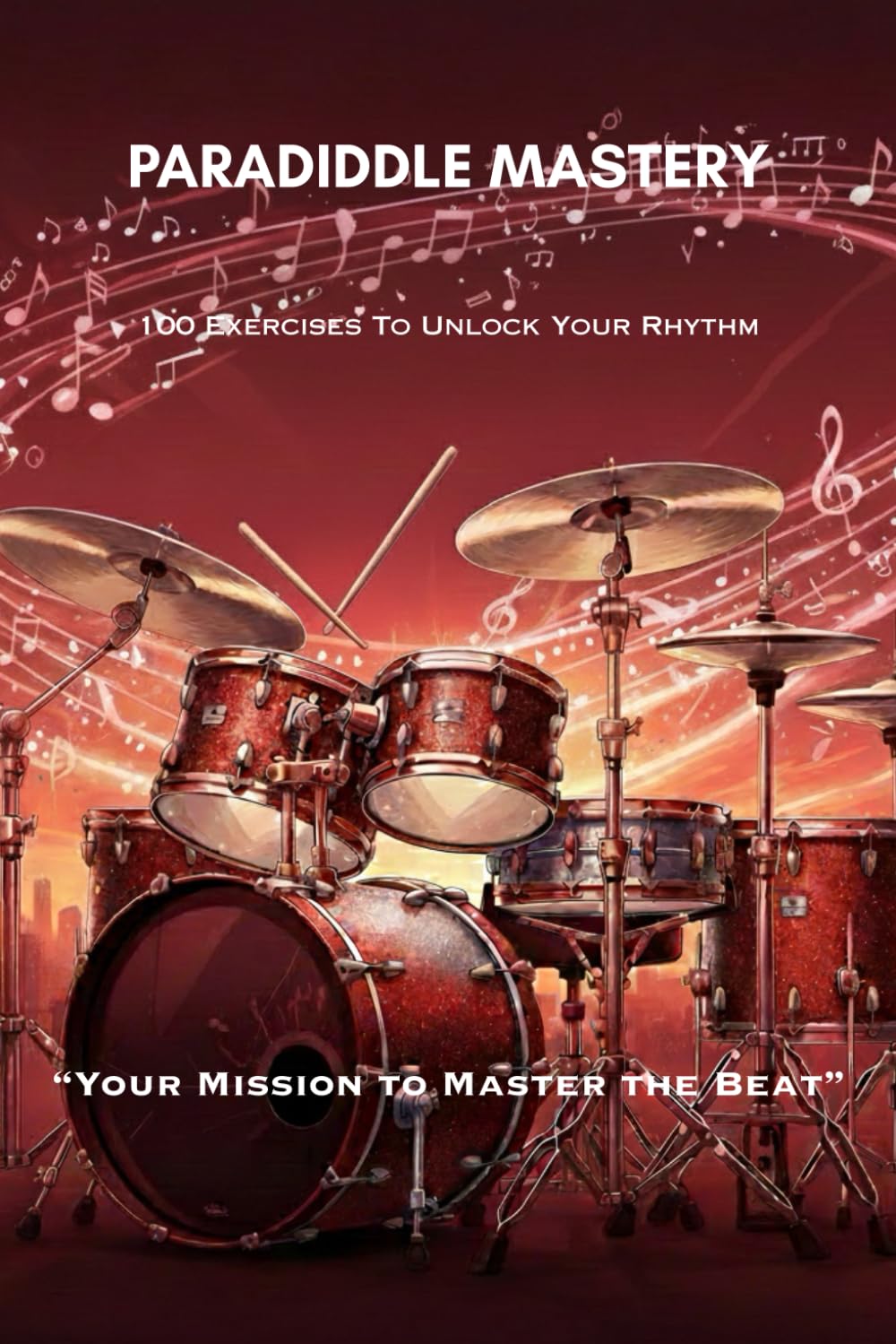 capítulo por capítulo baixar PARADIDDLE MASTERY: Paradiddle Mastery: 100 Exercises to Unlock Your Rhythm