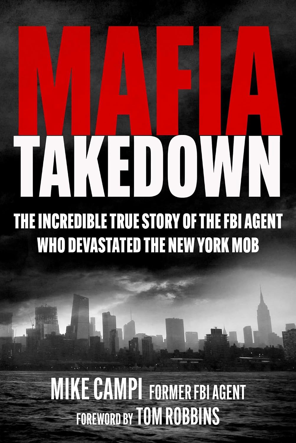 ler totalmente Mafia Takedown: The Incredible True Story of the FBI Agent Who Devastated the New York Mob (English Edition)