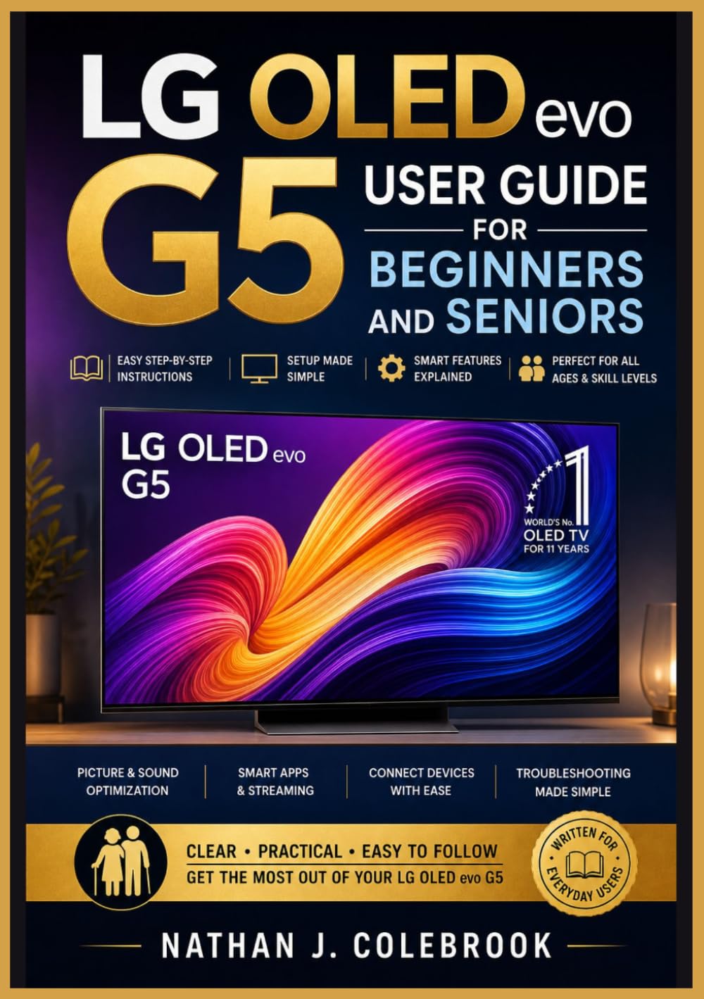 LG OLED evo G5 User Guide for Beginners and Seniors: An Independent Step-by-Step Handbook to Setup, Picture and Sound Settings, WebOS Features, Apps,... J. Colebrook’s Smart Product Guide Series) baixar o livro de graça