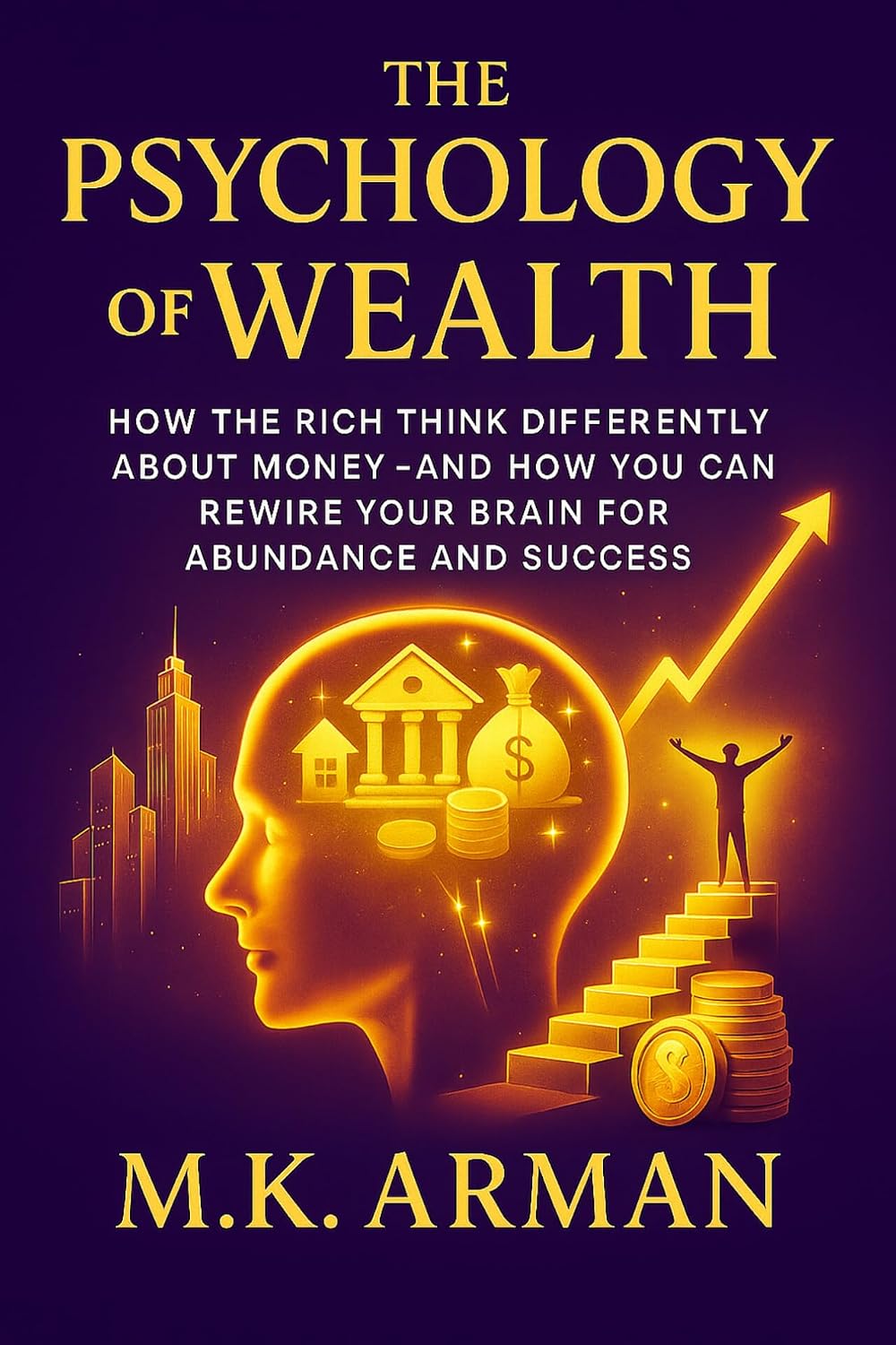 ler totalmente The Psychology of Wealth: How the Rich Think Differently About Money—and How You Can Rewire Your Brain for Abundance and Success (The Wealth Mastery series) (English Edition)