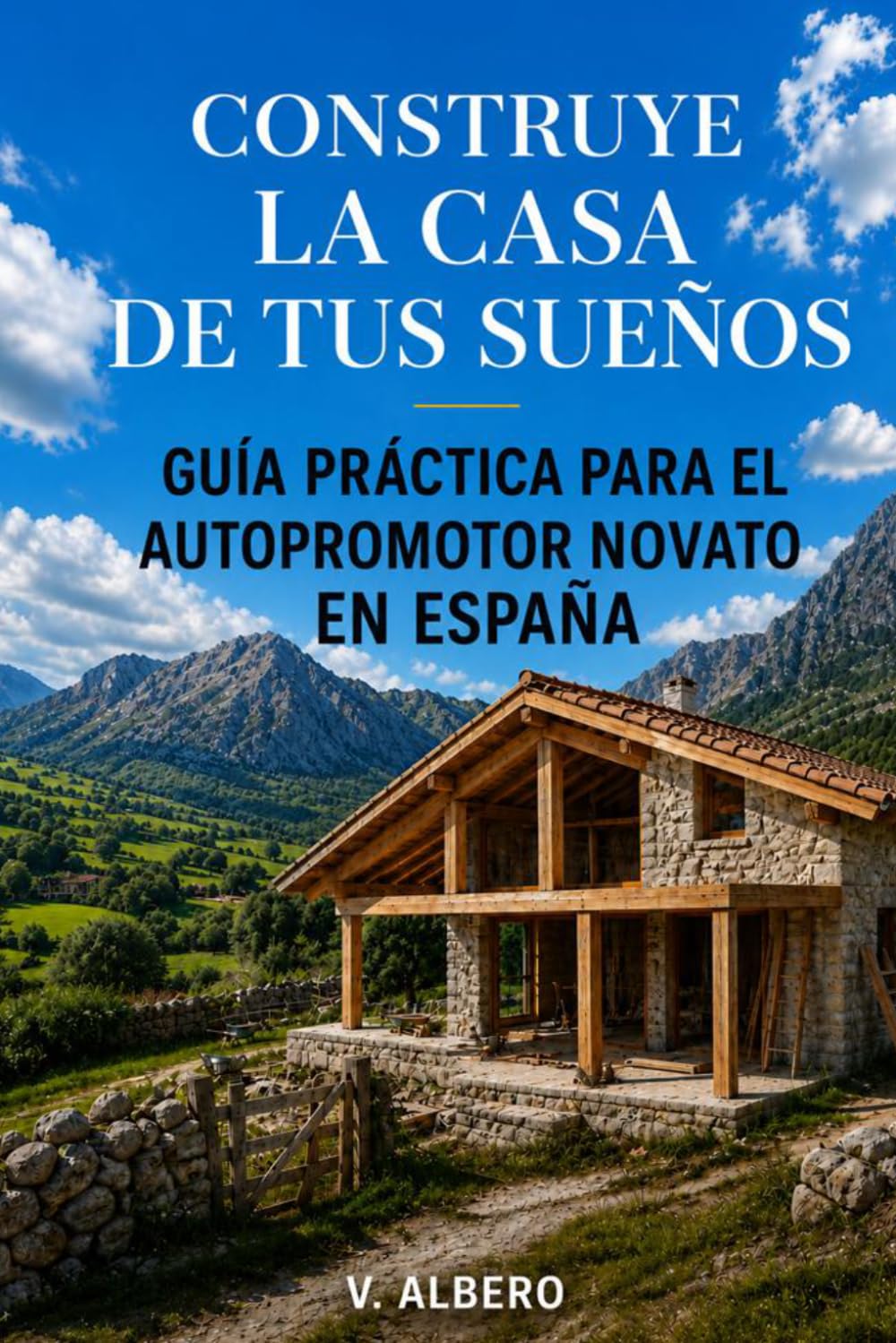 CONSTRUYE LA CASA DE TUS SUEÑOS: GUÍA PRÁCTICA PARA EL AUTOPROMOTOR NOVATO EN ESPAÑA (Spanish Edition) baixar o livro de graça