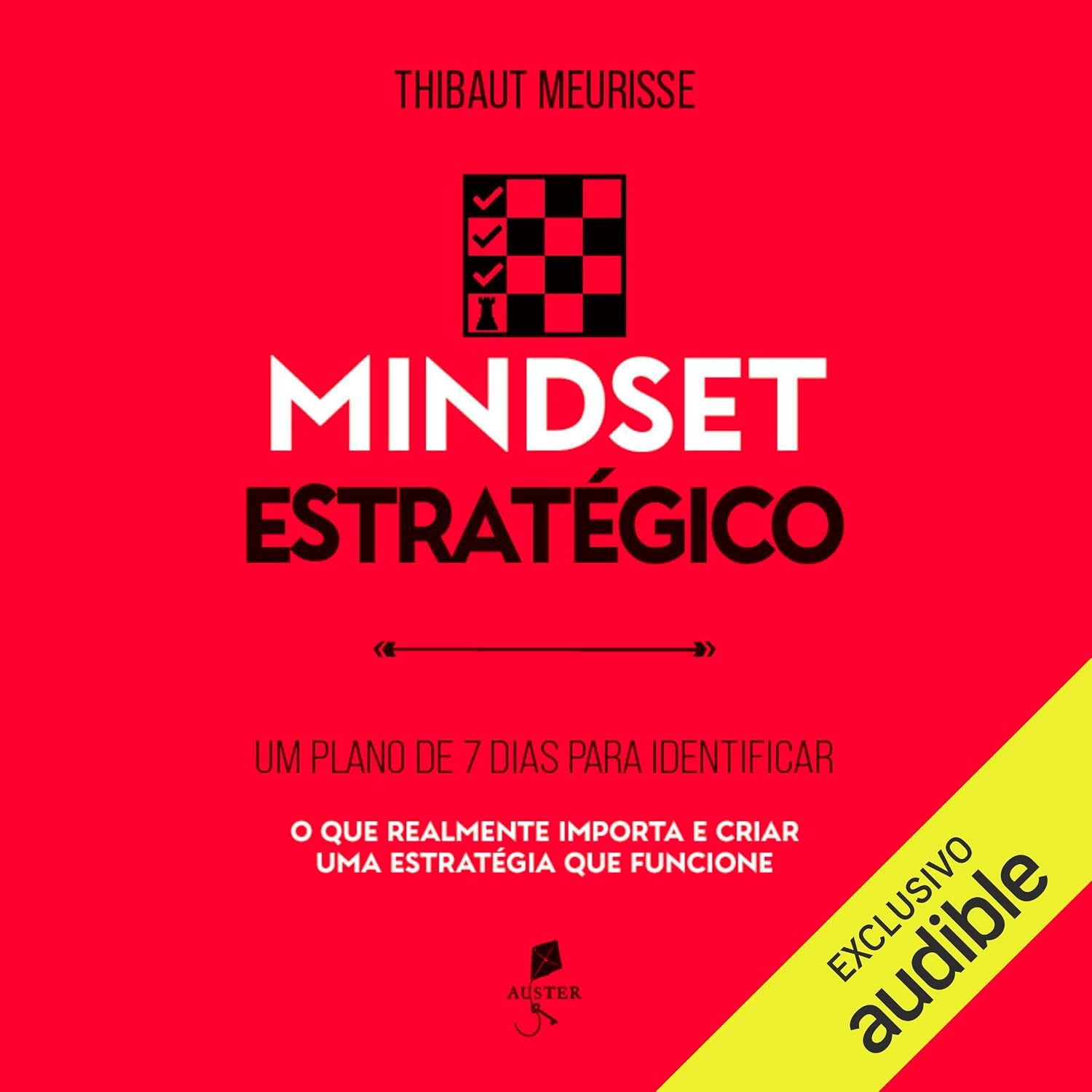Mindset estratégico: Um plano de 7 dias para identificar o que realmente importa e criar uma estratégia que funcione (Série Produtividade, Livro 4) baixar livro de graça