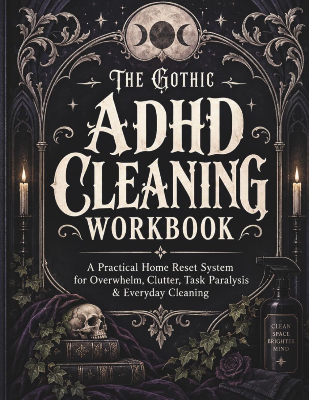 capítulo por capítulo baixar The Gothic ADHD Cleaning Workbook: A Practical Home Reset System for Overwhelm, Clutter, Task Paralysis & Everyday Cleaning