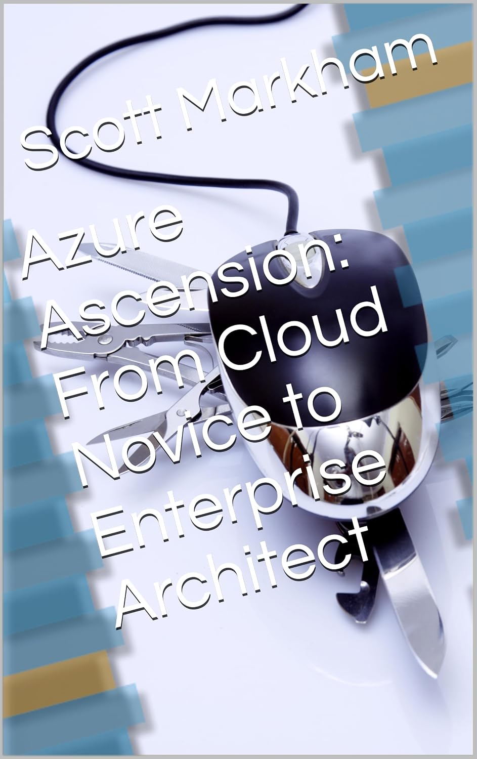 Azure Ascension: From Cloud Novice to Enterprise Architect (IT concepts and technologies from beginners to more advanced.) (English Edition) baixar livro de graça
