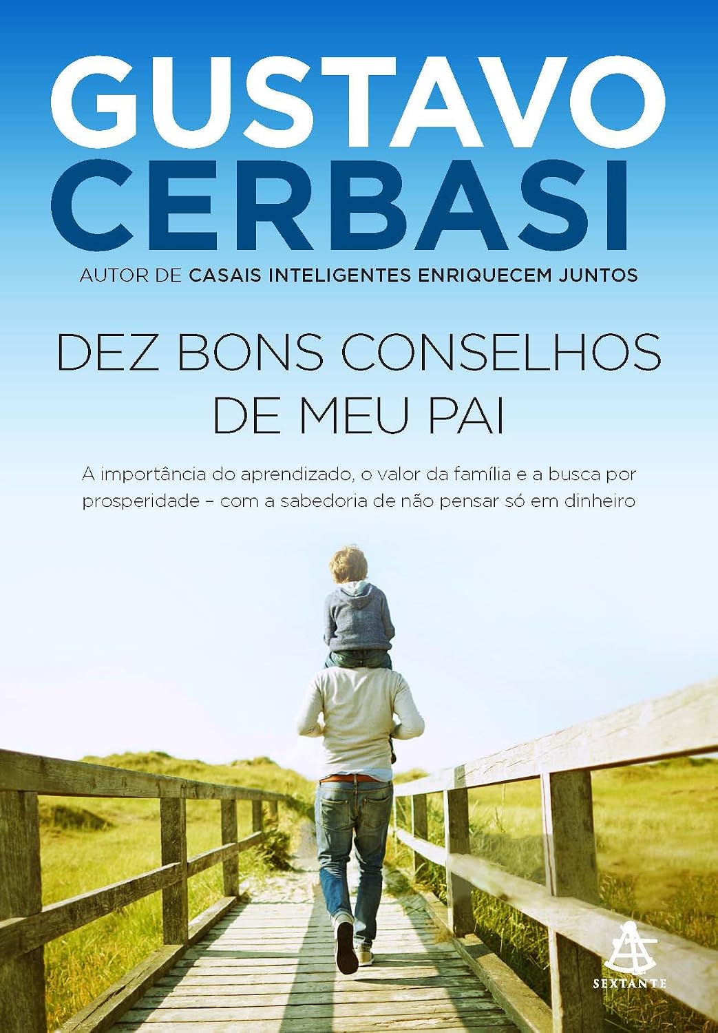 capítulo por capítulo baixar Dez bons conselhos de meu pai: A importância do aprendizado, o valor da família e a busca por prosperidade – com a sabedoria de não pensar só em dinheiro
