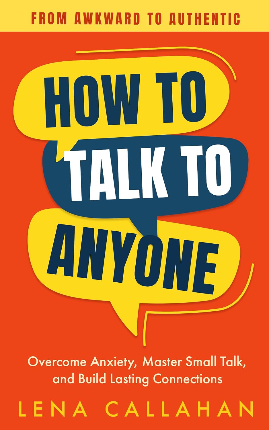 How to Talk to Anyone - From Awkward to Authentic: Overcome Anxiety, Master Small Talk, and Build Lasting Connections (English Edition) baixar livro de graça