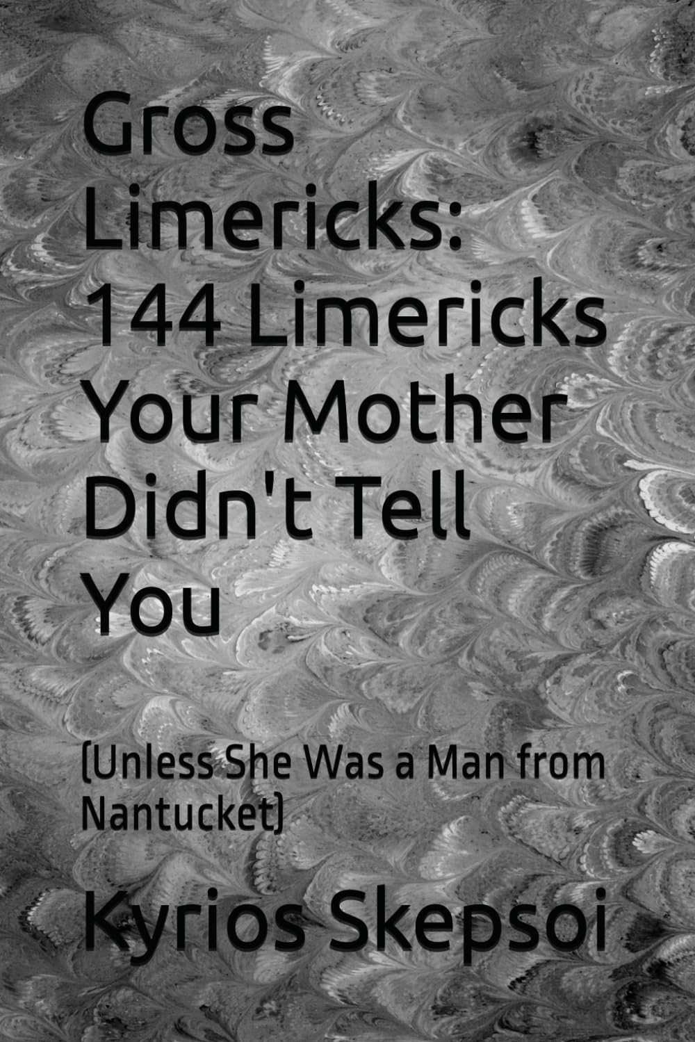 ler totalmente Gross Limericks: 144 Limericks Your Mother Didn't Tell You: (Unless She Was a Man from Nantucket)