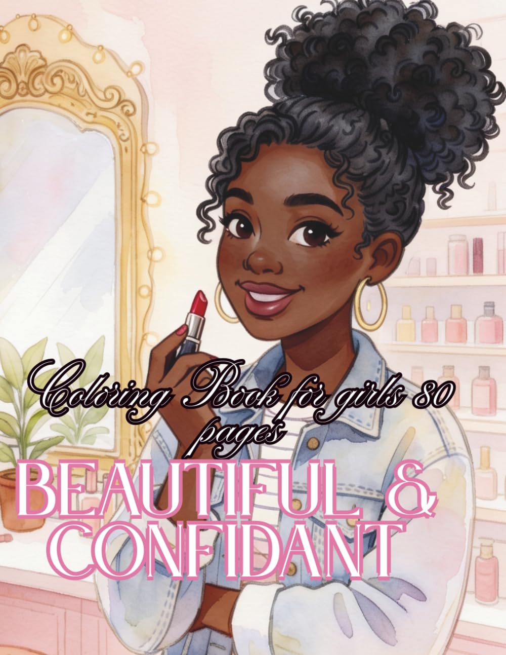 ler totalmente Coloring Book for Girls: Confident & Beautiful African American Coloring Book, 80 Empowering Pages featuring Hair, Makeup, and Fashion