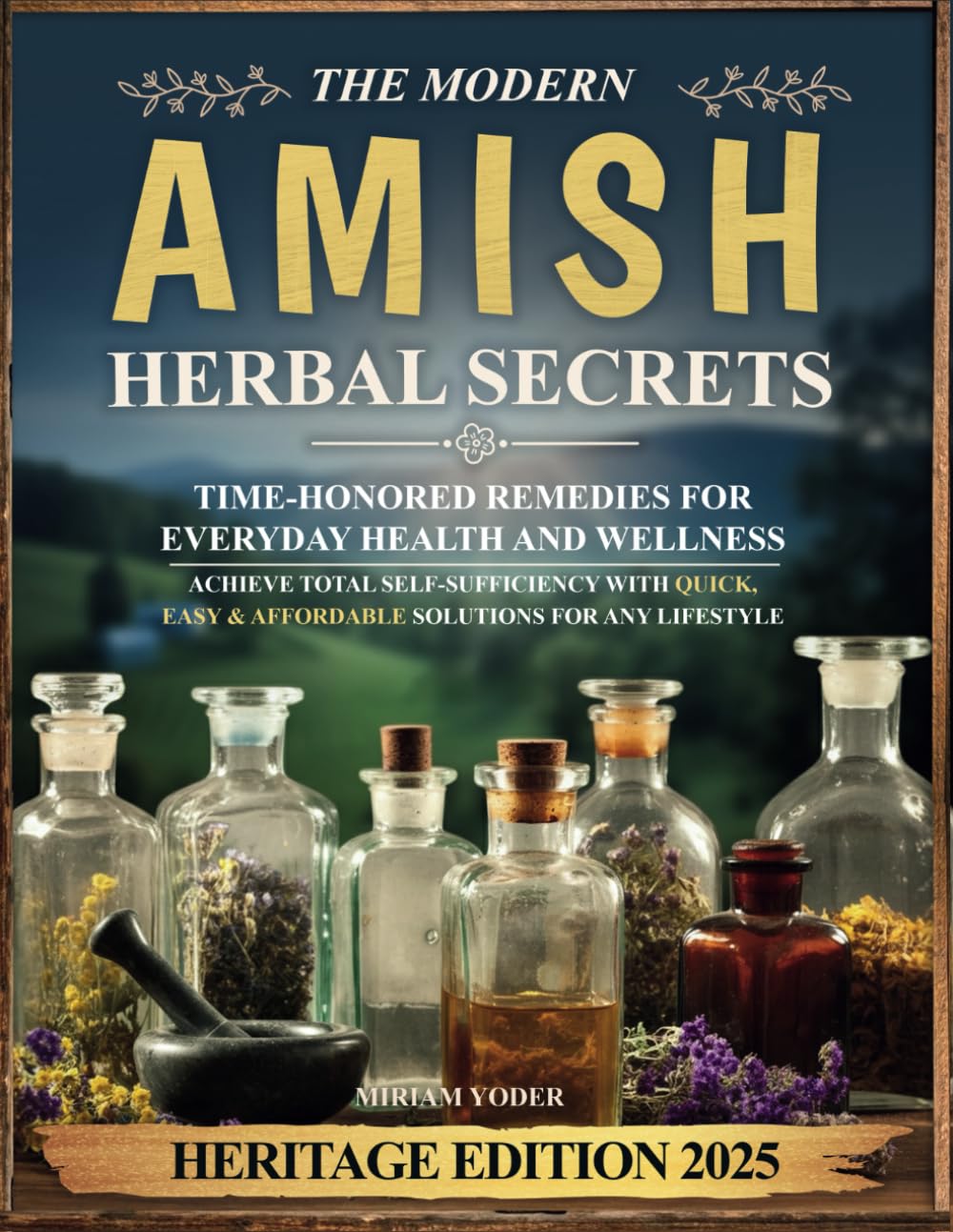 The Modern Amish Herbal Secrets: Time-Honored Remedies for Everyday Health and Wellness | Achieve Total Self-Sufficiency with Quick, Easy & Affordable Solutions for Any Lifestyle baixar o livro de graça