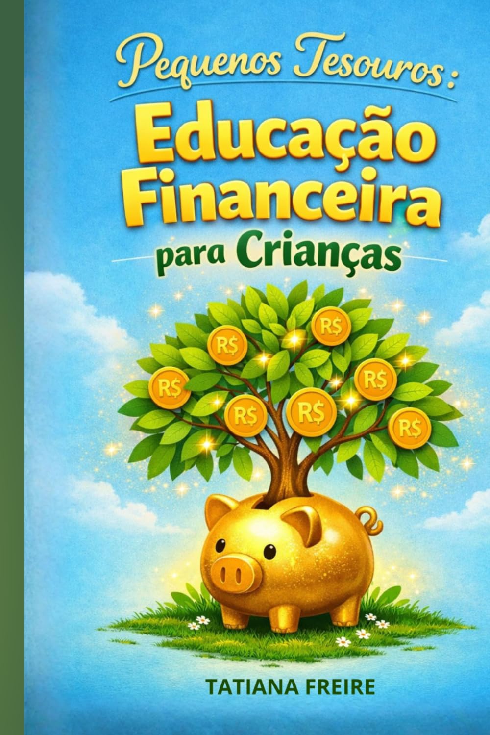 Pequenos Tesouros: Educação Financeira para Crianças (Portuguese Edition)