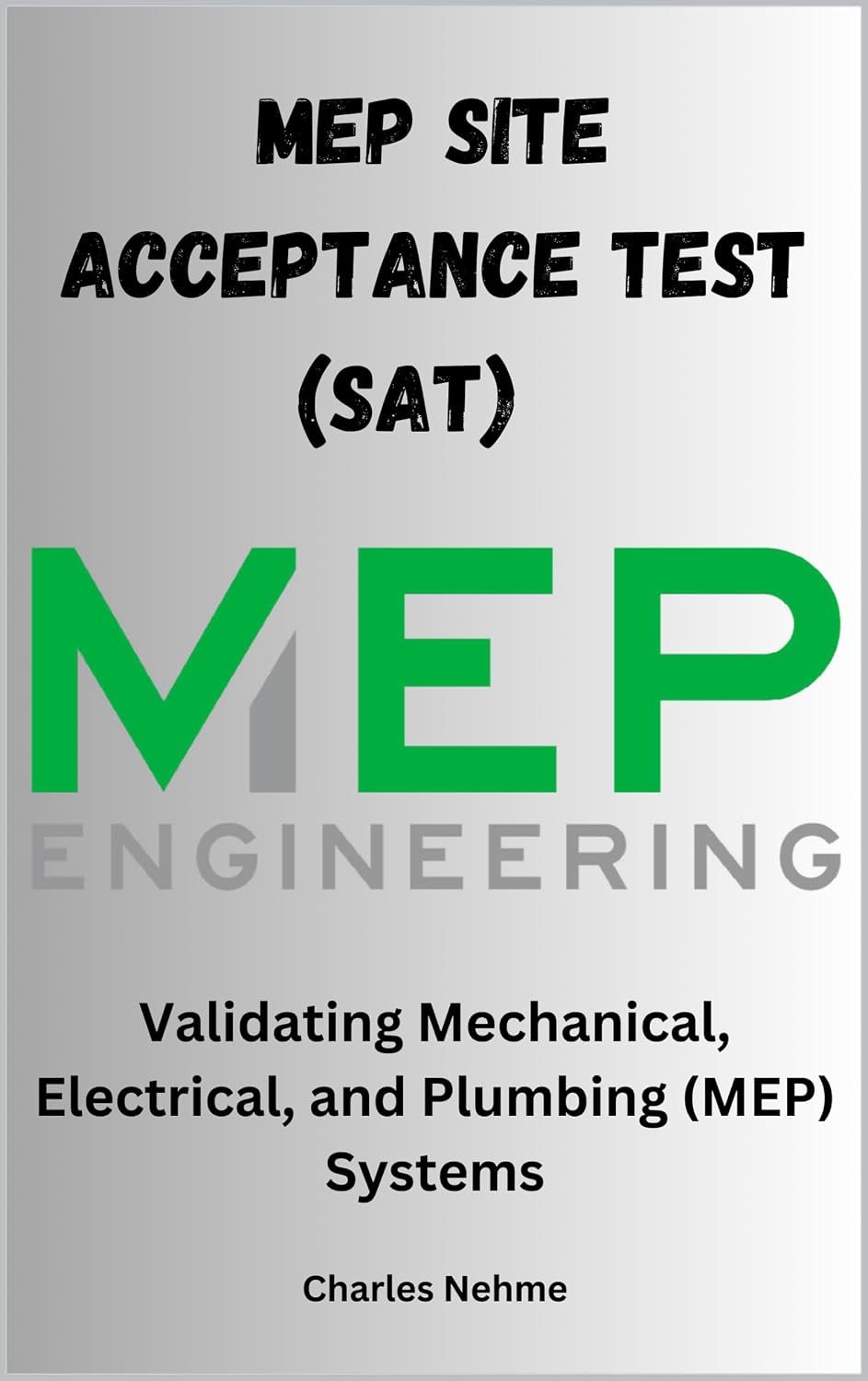 ler totalmente Site Acceptance Test (SAT) Documentation: Validating Mechanical, Electrical, and Plumbing (MEP) Systems (English Edition)