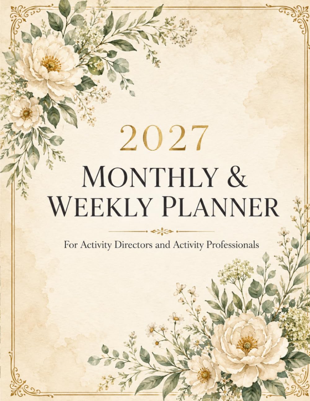 2027 Activity Director Planner: Monthly & Weekly Planning for Life Enrichment Professionals in Senior Living, Assisted Living, Memory Care & Nursing Homes baixar livro de graça