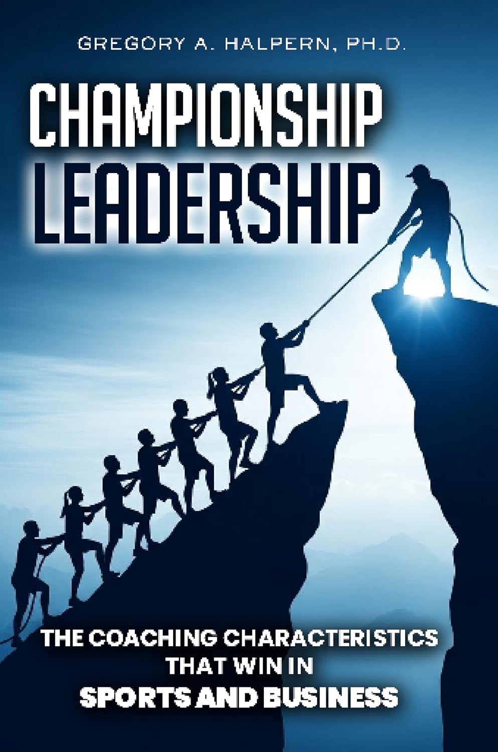 ler totalmente Championship Leadership: The Coaching Characteristics That Win in Sports and Business (English Edition)