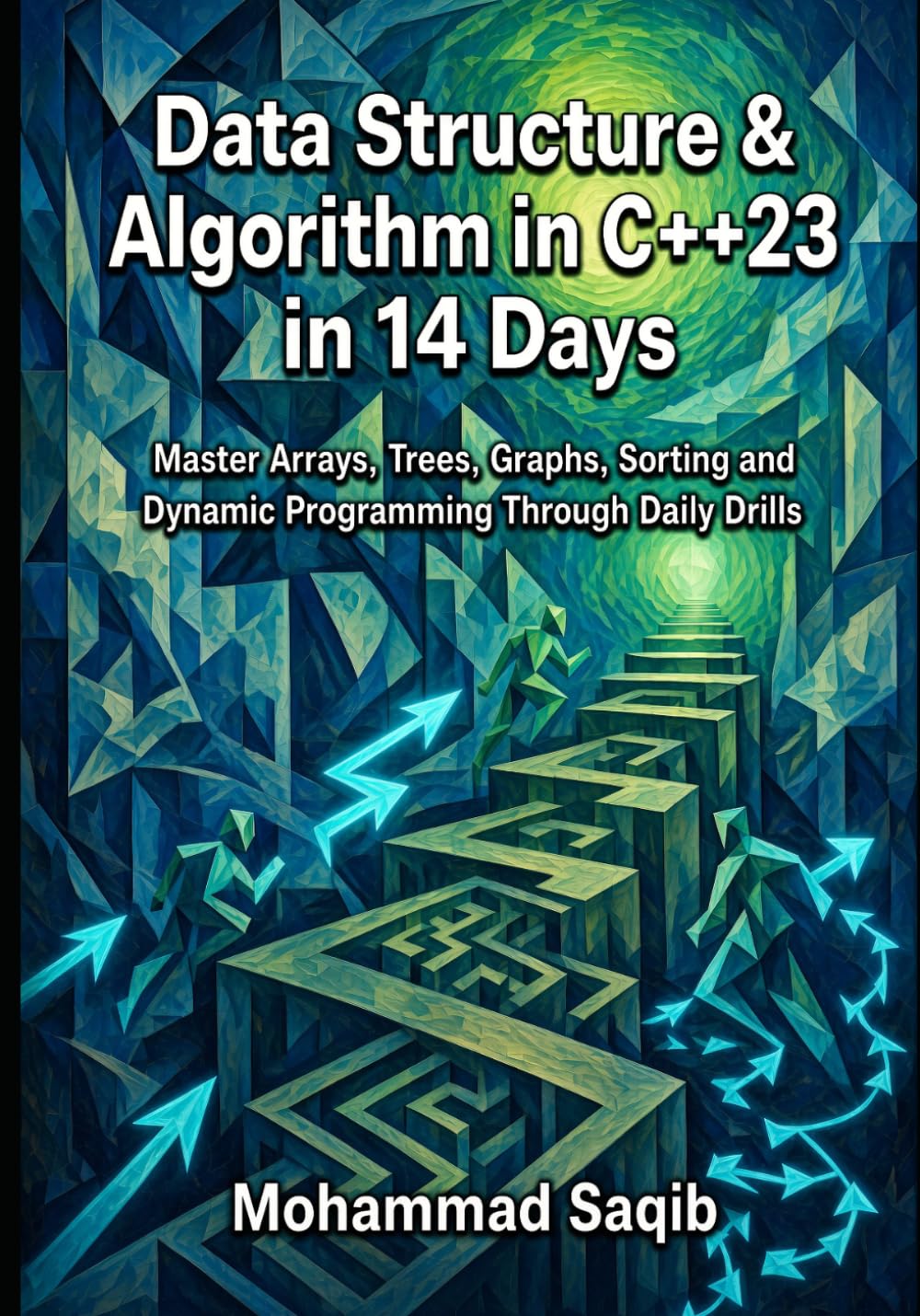ler totalmente Data Structure & Algorithm in C++23 in 14 Days: Master Arrays, Trees, Graphs, Sorting and Dynamic Programming Through Daily Drills