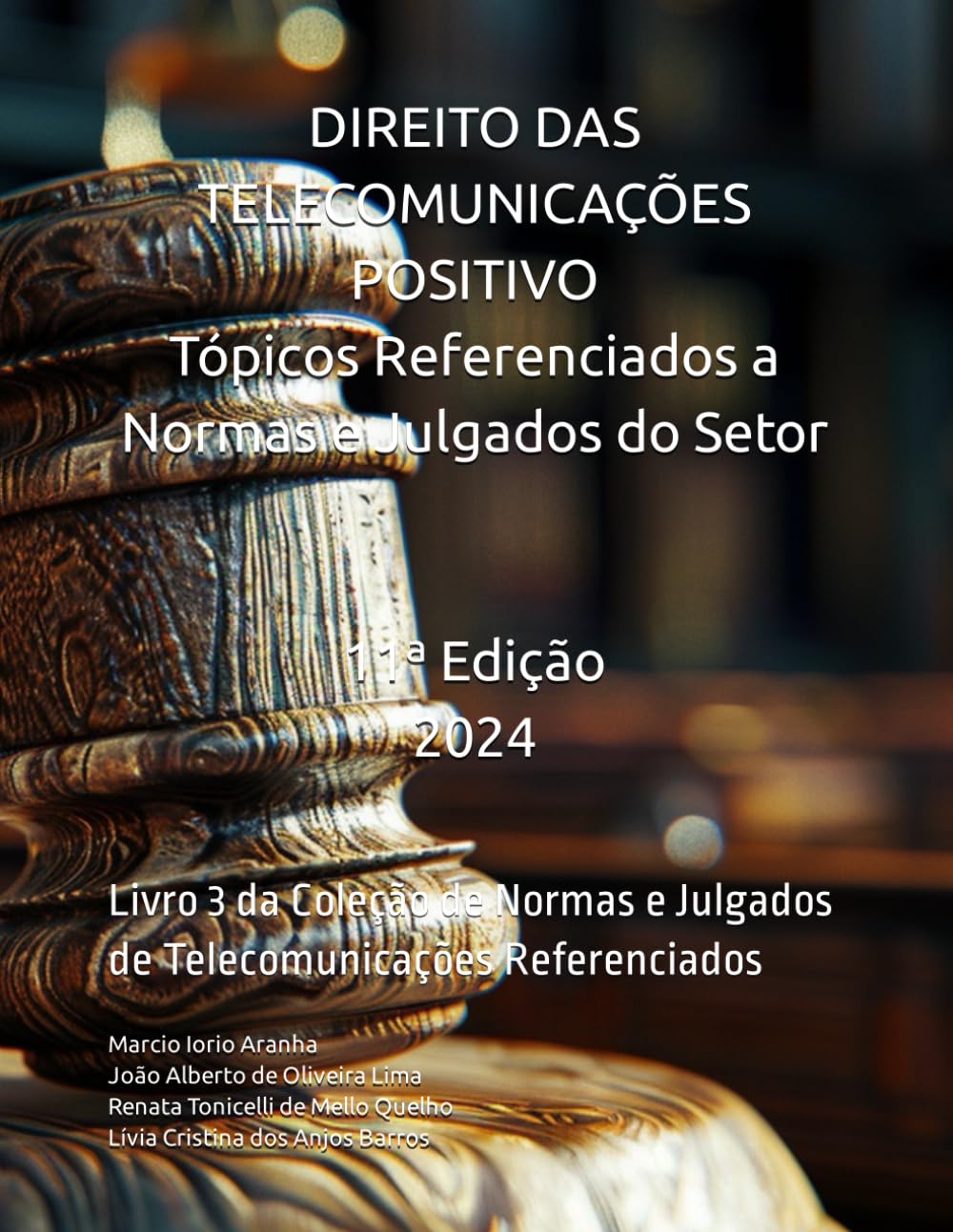 Direito das Telecomunicações Positivo - Tópicos Referenciados a Normas e Julgados do Setor: Livro 3 da Coleção de Normas e Julgados de Telecomunicações Referenciados (Portuguese Edition) baixar o livro de graça