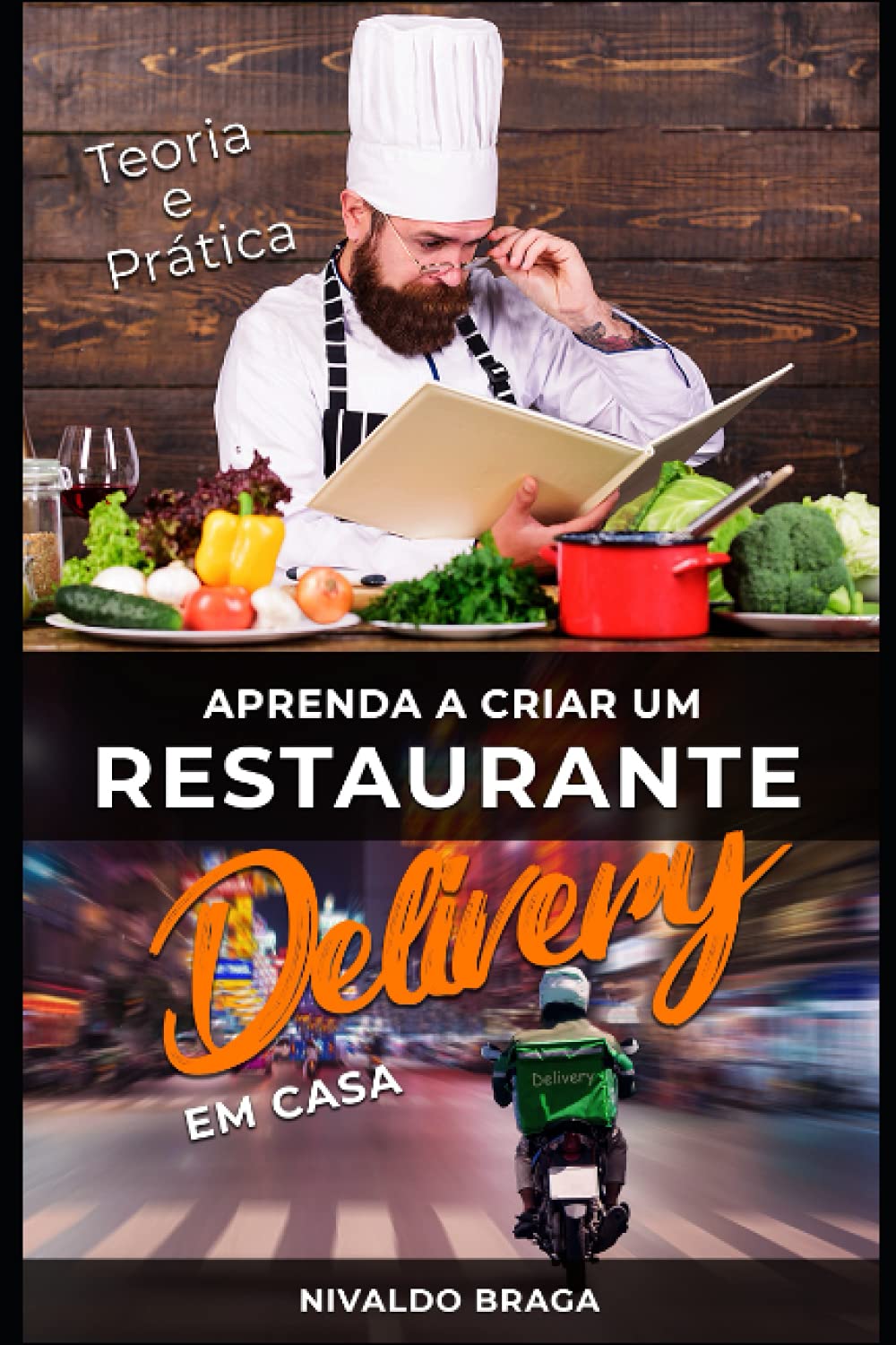 Aprenda a Criar um Restaurante Delivery em Casa: Teoria e Prática (Portuguese Edition) baixar livro de graça