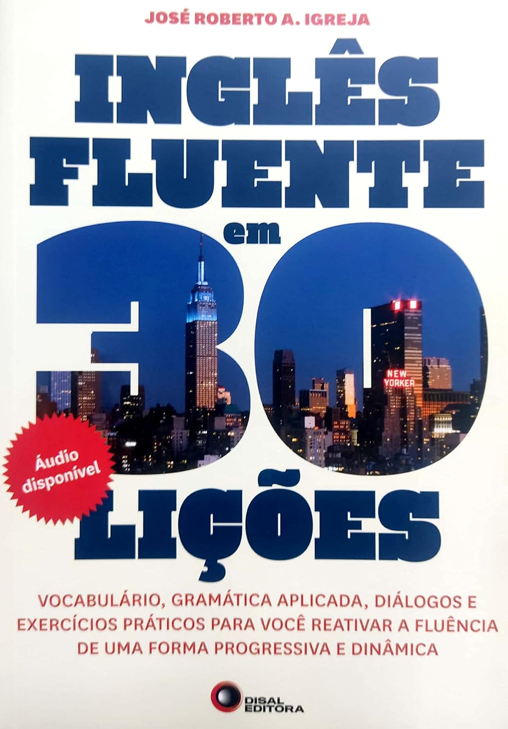 ler totalmente Inglês fluente em 30 lições: Vocabulário, Gramática Aplicada, Diálogos e Exercícios Práticos Para Você Reativar a Fluência de uma Forma Progressiva e Dinâmica