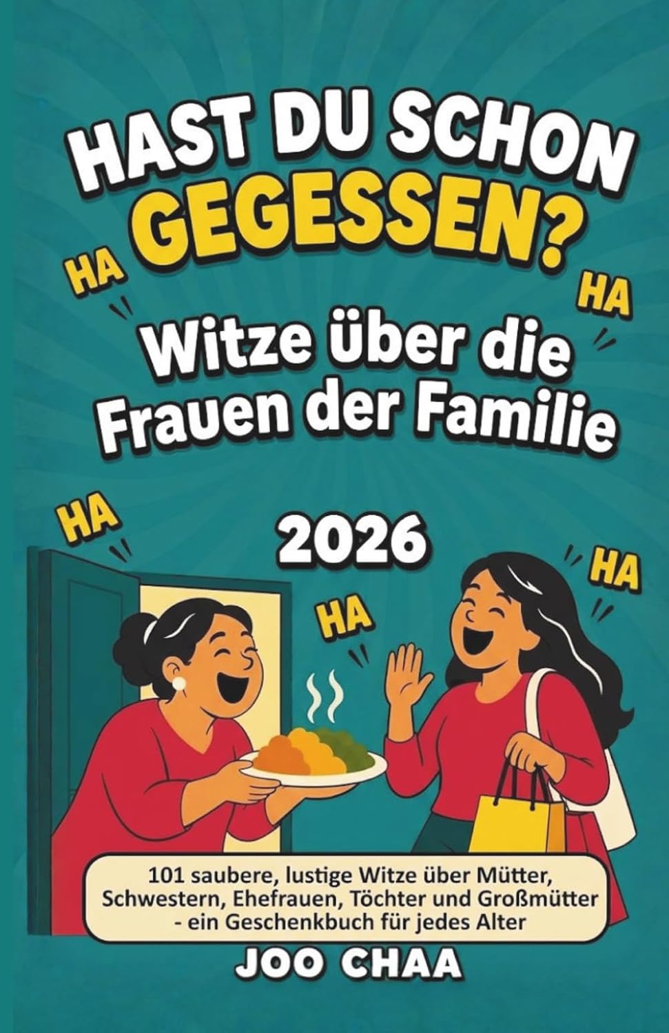 ler totalmente Hast du schon gegessen? Witze über die Frauen der Familie 2026: 101 saubere, lustige Witze über Mütter, Schwestern, Ehefrauen, Töchter und Großmütter - ein Geschenkbuch für jedes Alter