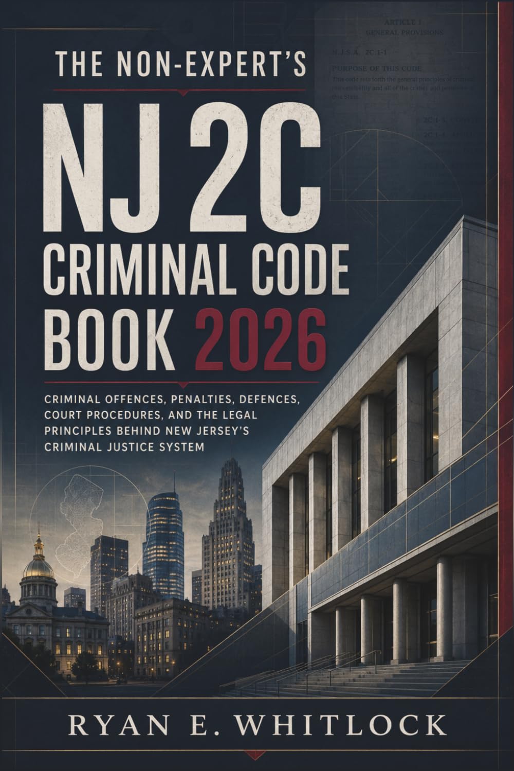The Non-Expert's NJ 2C Criminal Code Book 2026: Criminal Offences, Penalties, Defences, Court Procedures, and the Legal Principles Behind New Jersey's Criminal Justice System baixar livro de graça