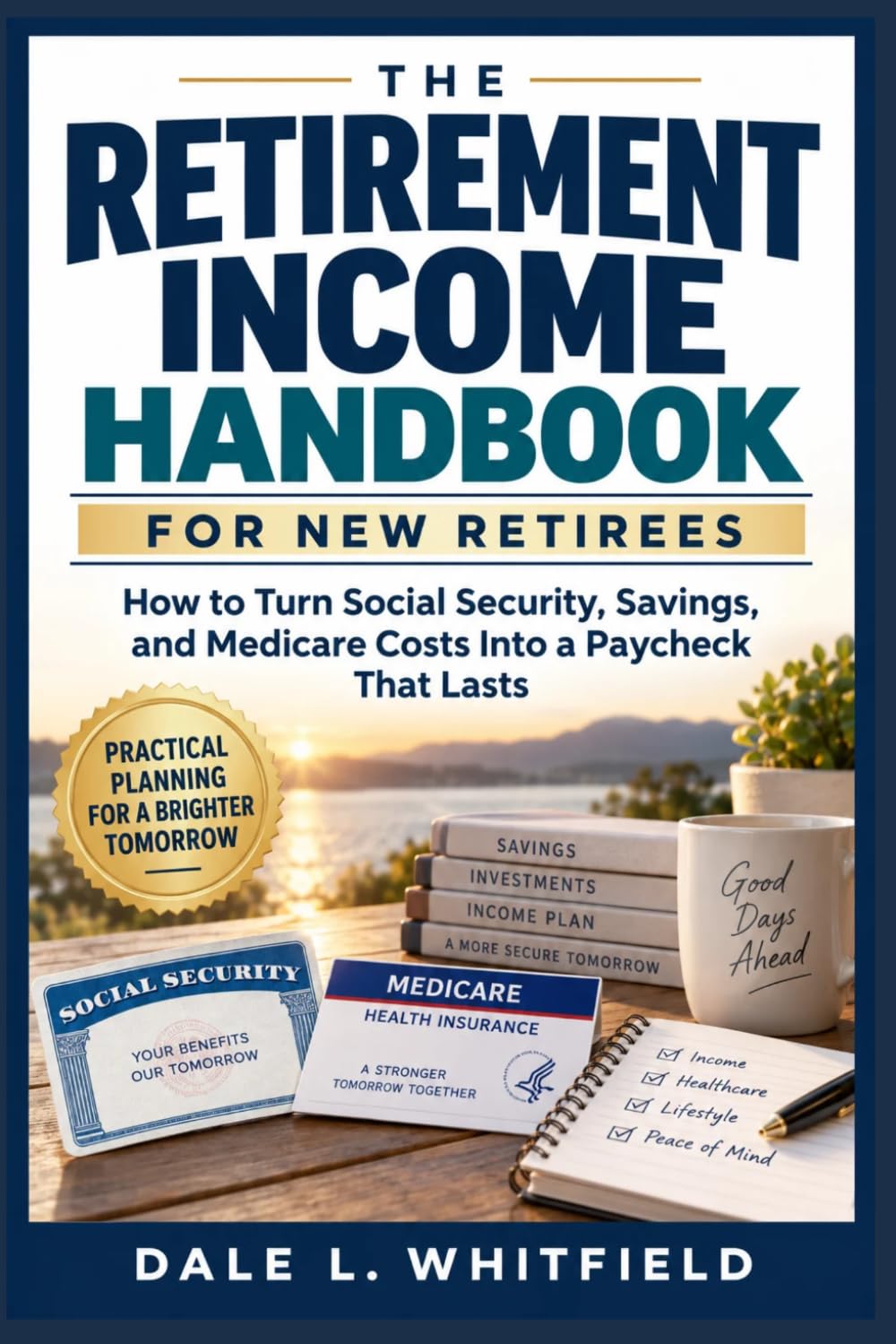The Retirement Income Handbook for New Retirees: How to Turn Social Security, Savings, and Medicare Costs Into a Paycheck That Lasts: 3 baixar o livro de graça