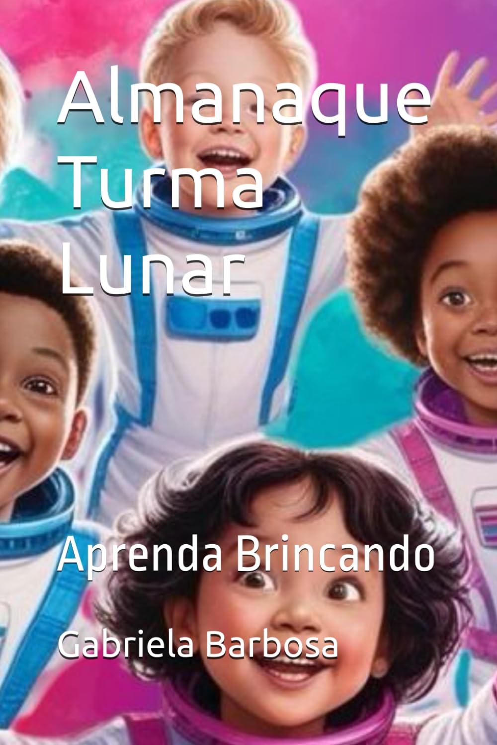 Almanaque Turma Lunar: Aprenda Brincando (Portuguese Edition) baixar o livro de graça