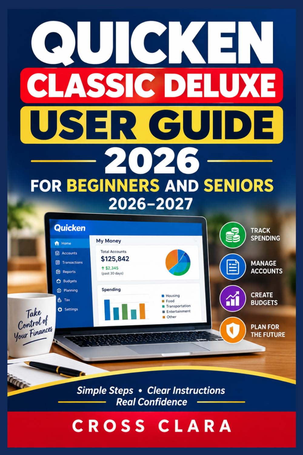 ler totalmente Quicken Classic Deluxe User Guide 2026 for Beginners and Seniors 2026-2027: Master Personal Finances with Step-by-Step Budgeting, Account Setup, Bill... Backup, Security & Everyday Money Management