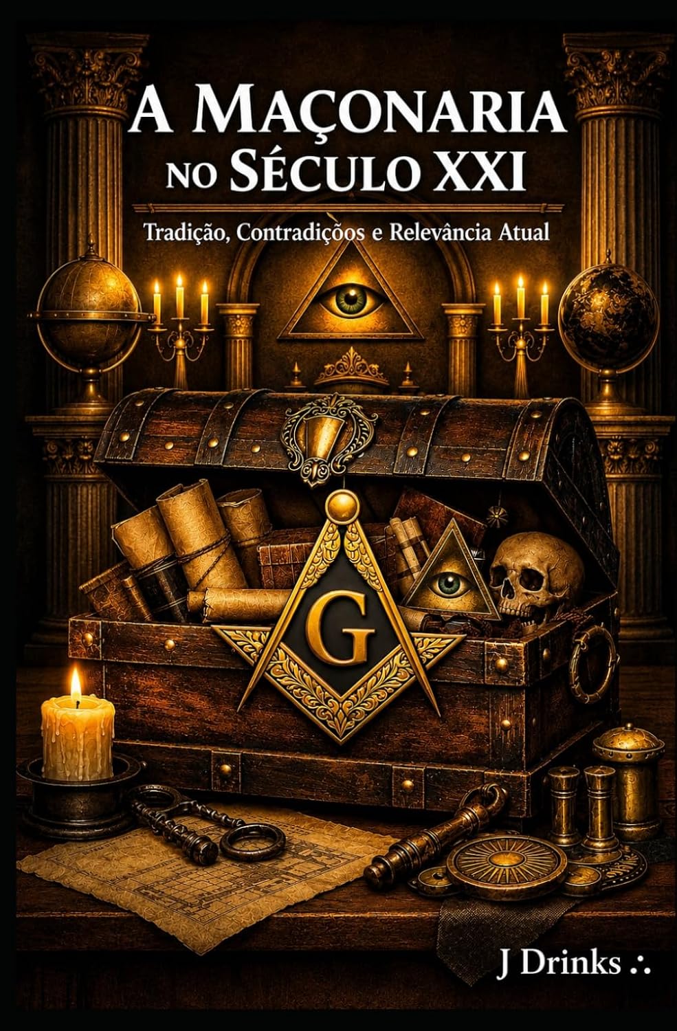 A Maçonaria no Século XXI: Tradição, Contradições e Relevância Atual (Portuguese Edition) baixar o livro de graça