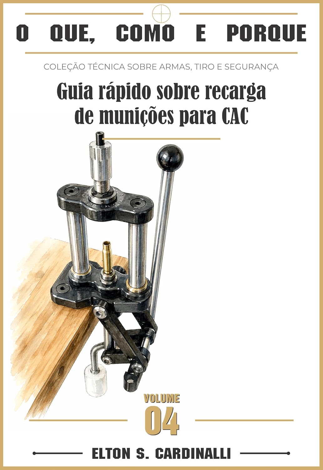 ler totalmente O QUE, COMO E PORQUE.: Guia Rápido Sobre Recarga De Munições Para CAC