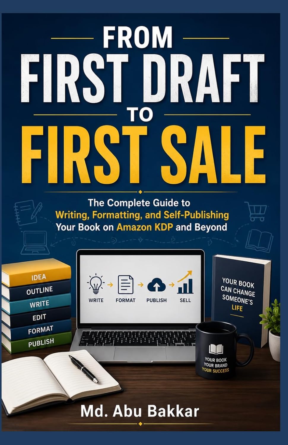 ler totalmente From First Draft to First Sale: The Complete Guide to Writing, Formatting, and Self-Publishing Your Book on Amazon KDP and Beyond