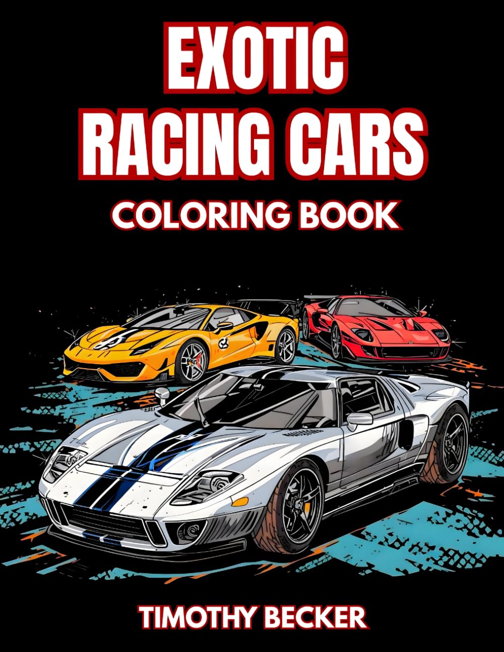 capítulo por capítulo baixar Exotic Racing Cars Coloring Book: 38 Performance Pages with High-Speed Models, Powerful Engines and Dynamic Driving Views – Ideal for Easy Coloring,... Adventures Collection by Timothy Becker)