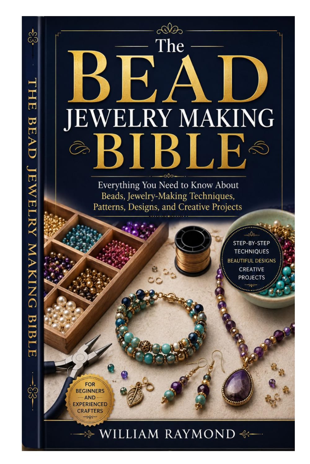 The Bead Jewelry Making Bible: Everything You Need to Know About Beads, Jewelry-Making Techniques, Patterns, Designs, and Creative Projects baixar o livro de graça