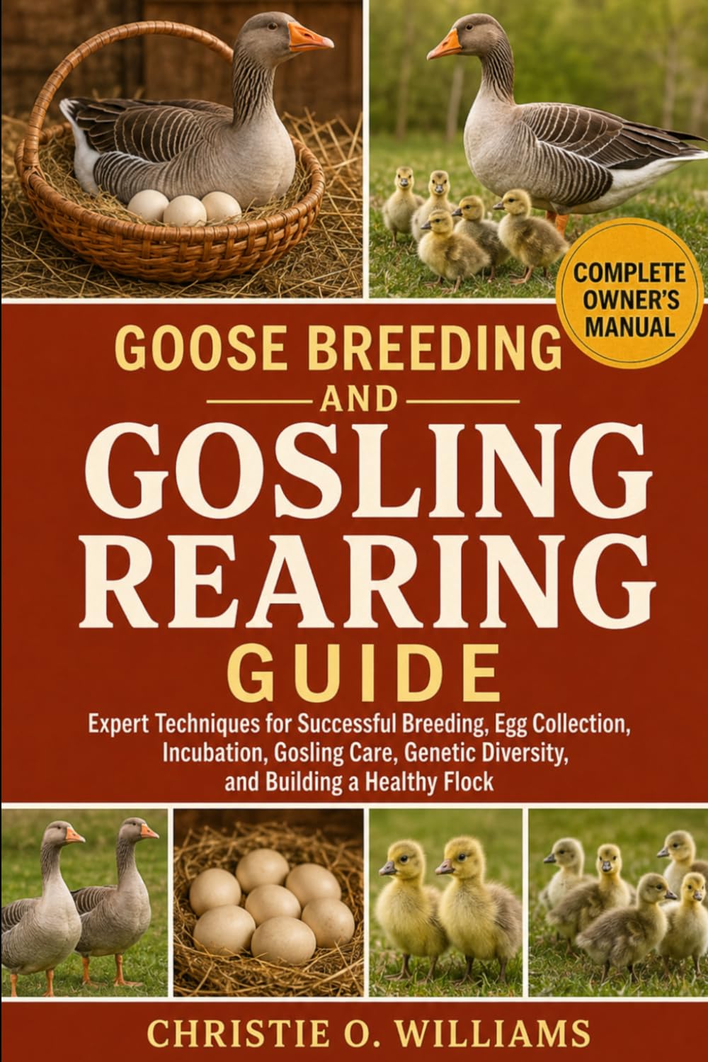 Goose Breeding and Gosling Rearing Guide: Expert Techniques for Successful Breeding, Egg Collection, Incubation, Gosling Care, Genetic Diversity, and Building a Healthy Flock baixar livro de graça