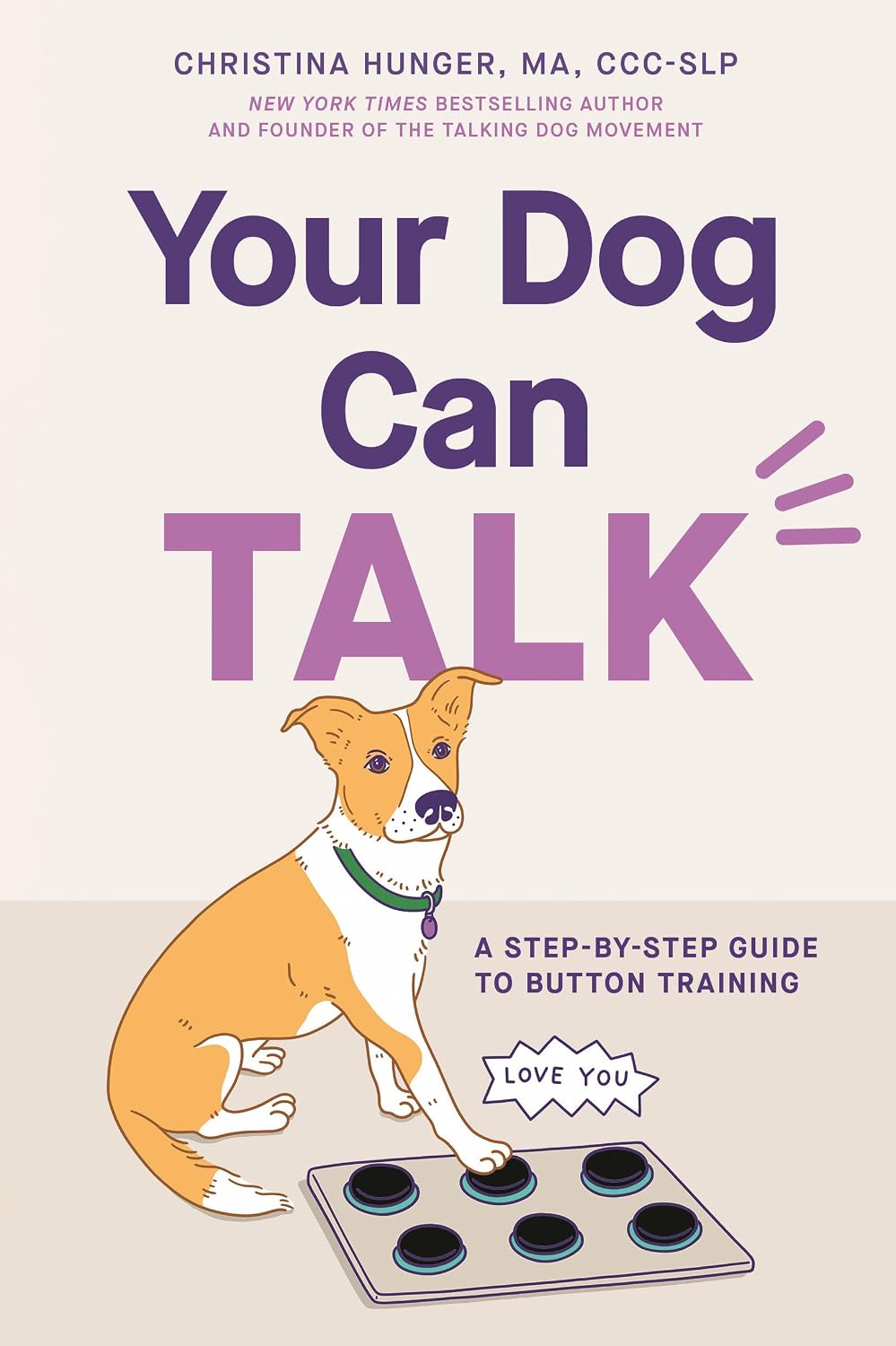 Your Dog Can Talk: A Step-By-Step Guide to Button Training