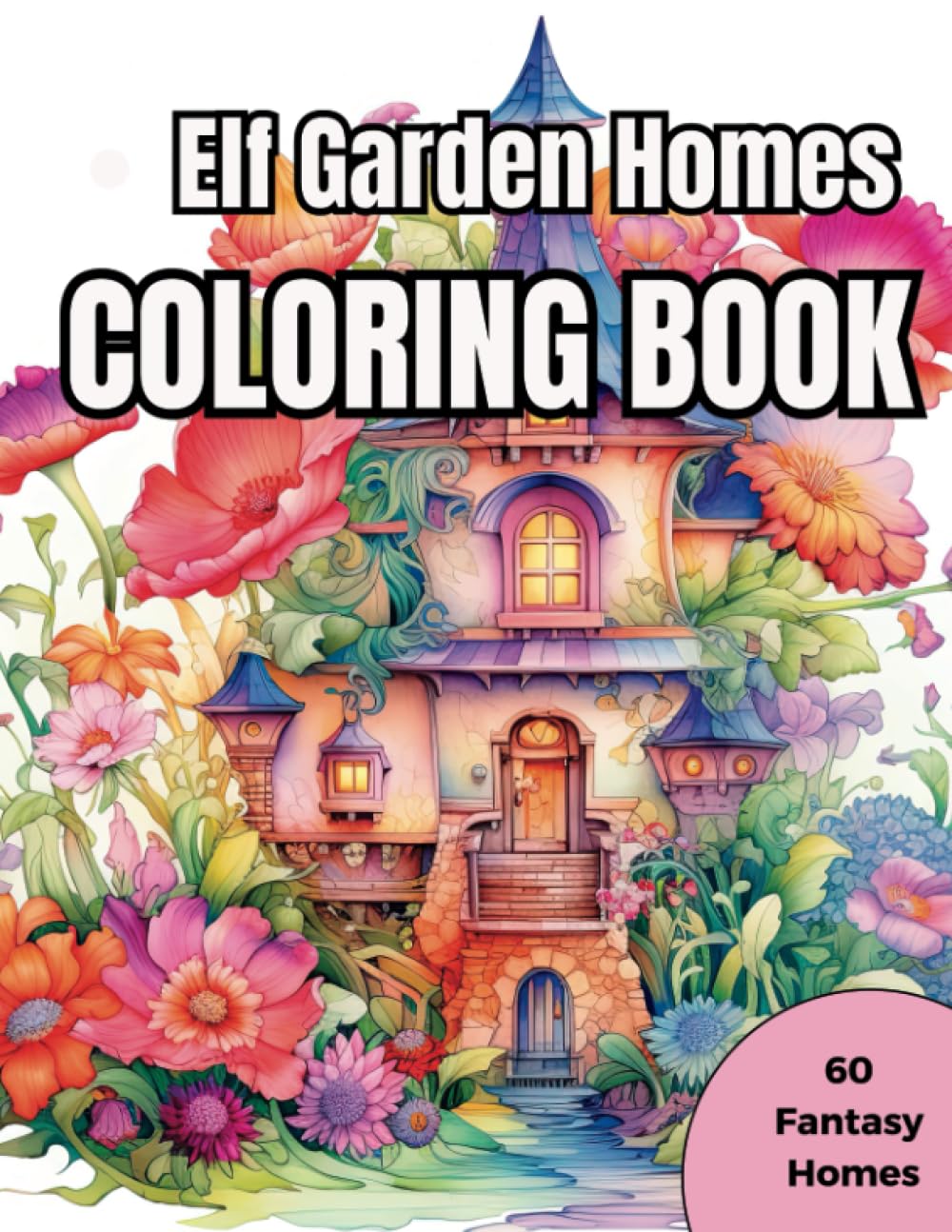 Elf Garden Homes Coloring Book: Greyscale Coloring Book Full of Enchanted Fantasy Homes - Suitable for All Ages - Great Gift! baixar o livro de graça