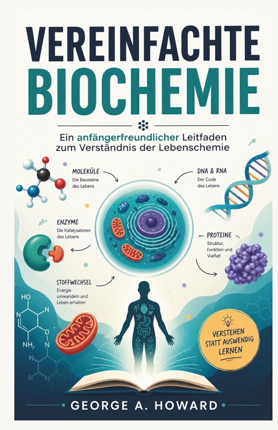 ler totalmente Vereinfachte Biochemie: Ein anfängerfreundlicher Leitfaden zum Verständnis der Lebenschemie