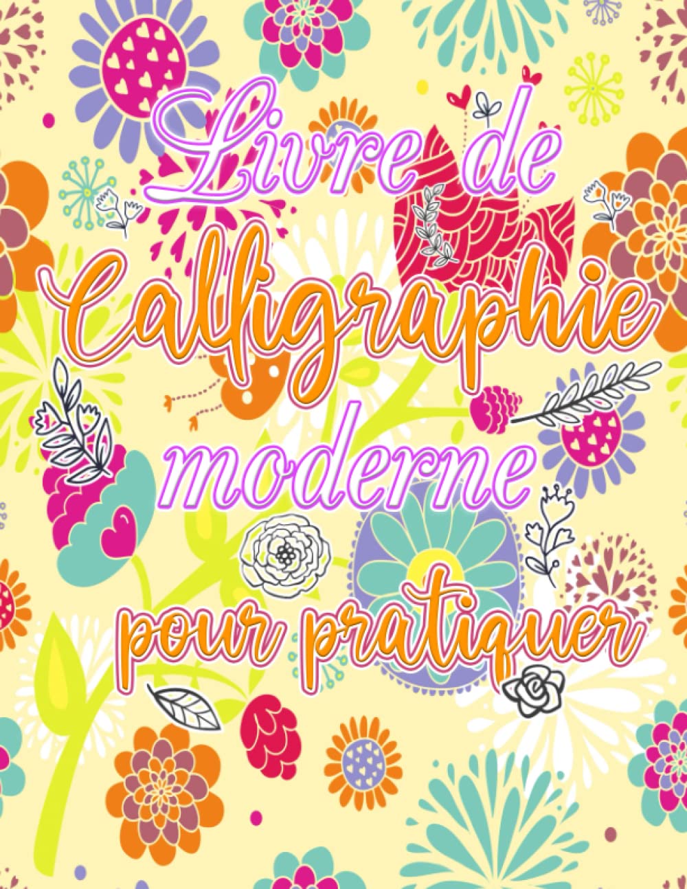 Livre de calligraphie moderne pour pratiquer: Carnet pointillé A4 avec 200 pages et 4 types de modèles pour des exercices de calligraphie créative... adultes et seniors (French Edition) baixar o livro de graça