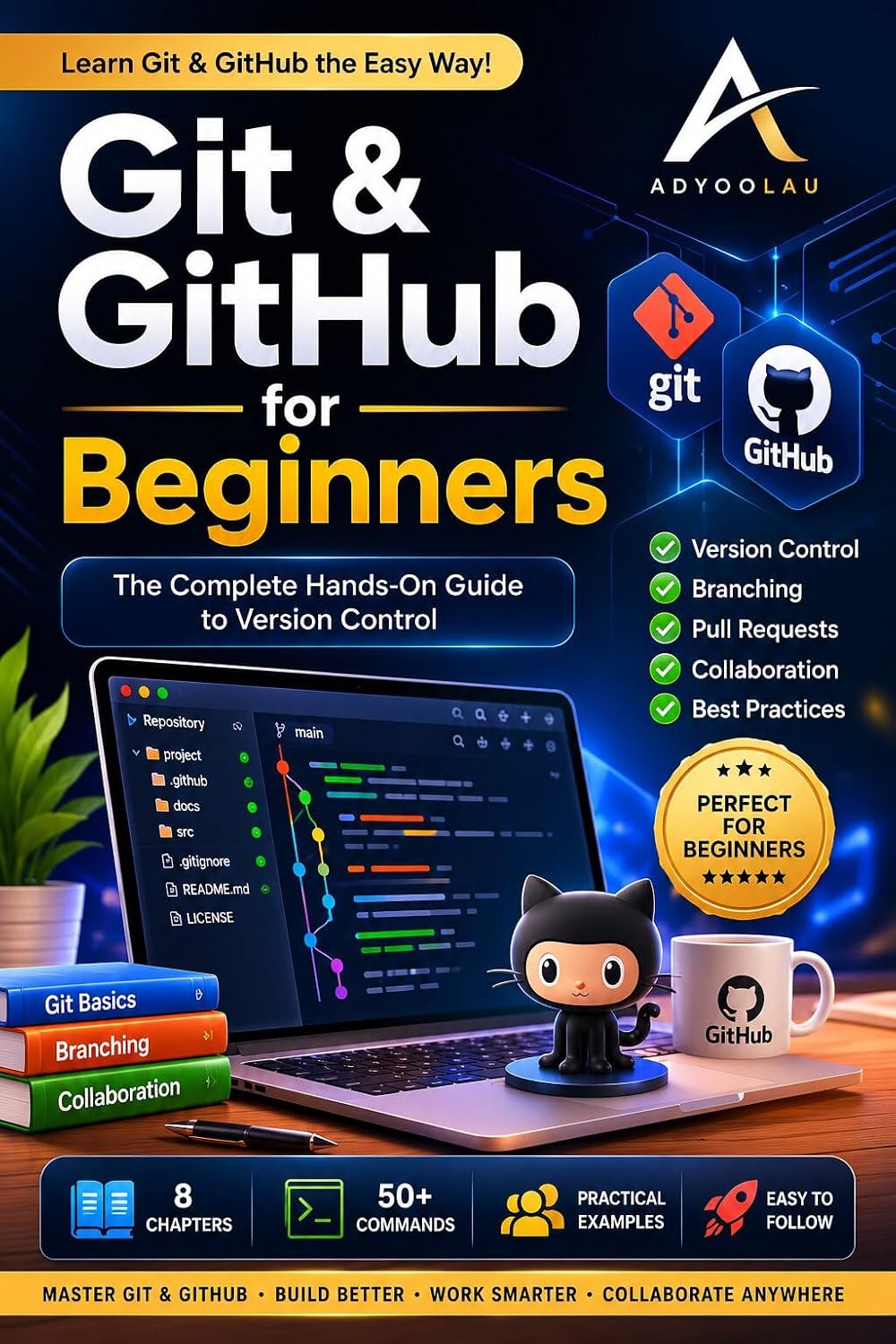 Git and Github for Beginners: The Complete Step-by-Step Guide to Version Control, Branching, and Collaboration (English Edition) baixar o livro de graça