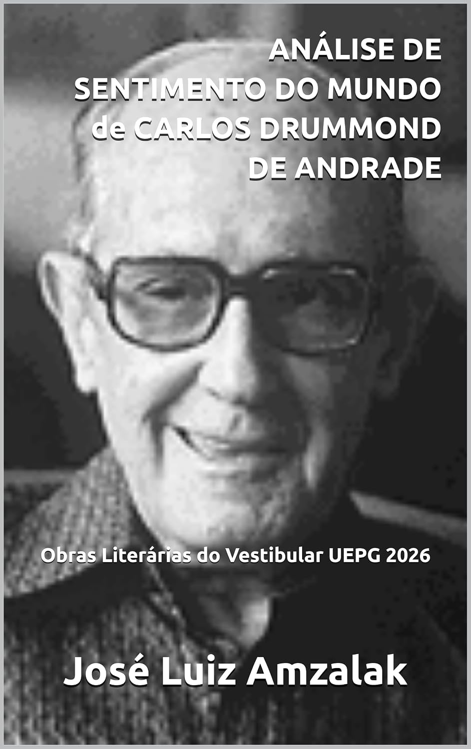 ANÁLISE DE SENTIMENTO DO MUNDO de CARLOS DRUMMOND DE ANDRADE: Obras Literárias do Vestibular UEPG 2026 baixar livro de graça