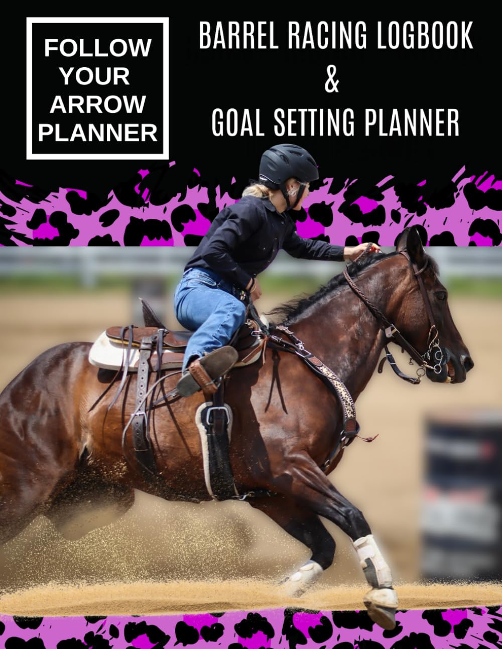ler totalmente Follow Your Arrow Planner: Barrel Racing Logbook and Goal Setting Planner