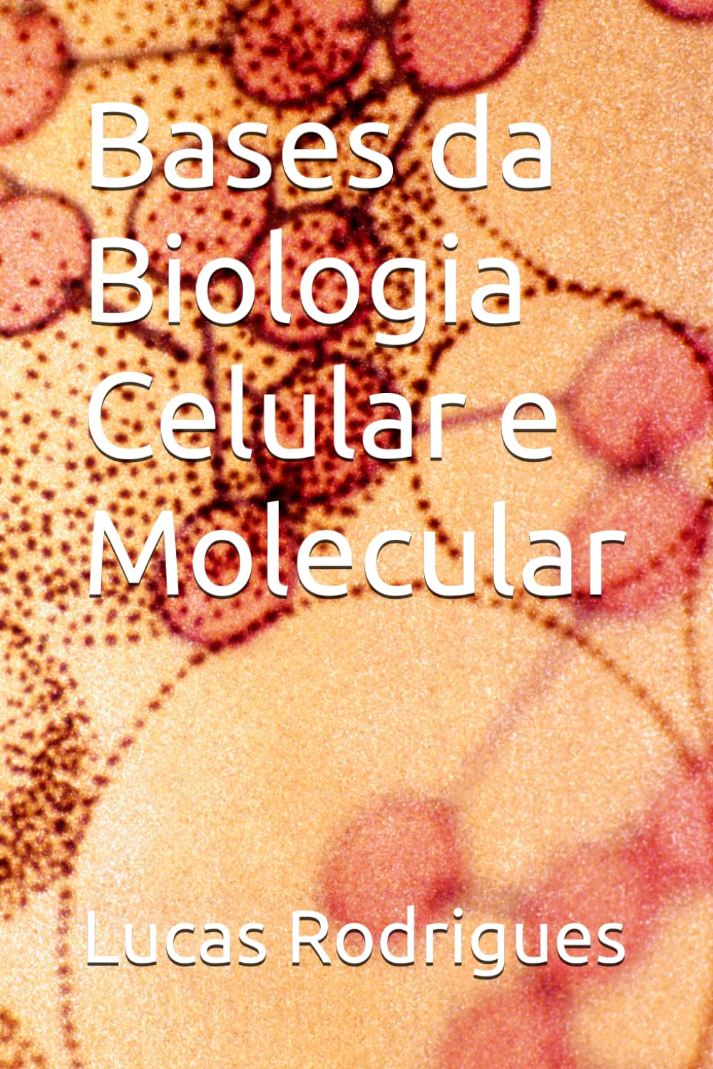 capítulo por capítulo baixar Bases da Biologia Celular e Molecular (Portuguese Edition)