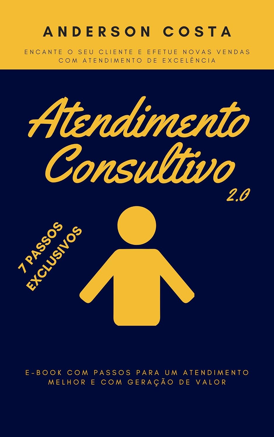 ler totalmente Atendimento Consultivo 2.0: Encante o seu Cliente e Efetue Novas Vendas com Atendimento de Excelência