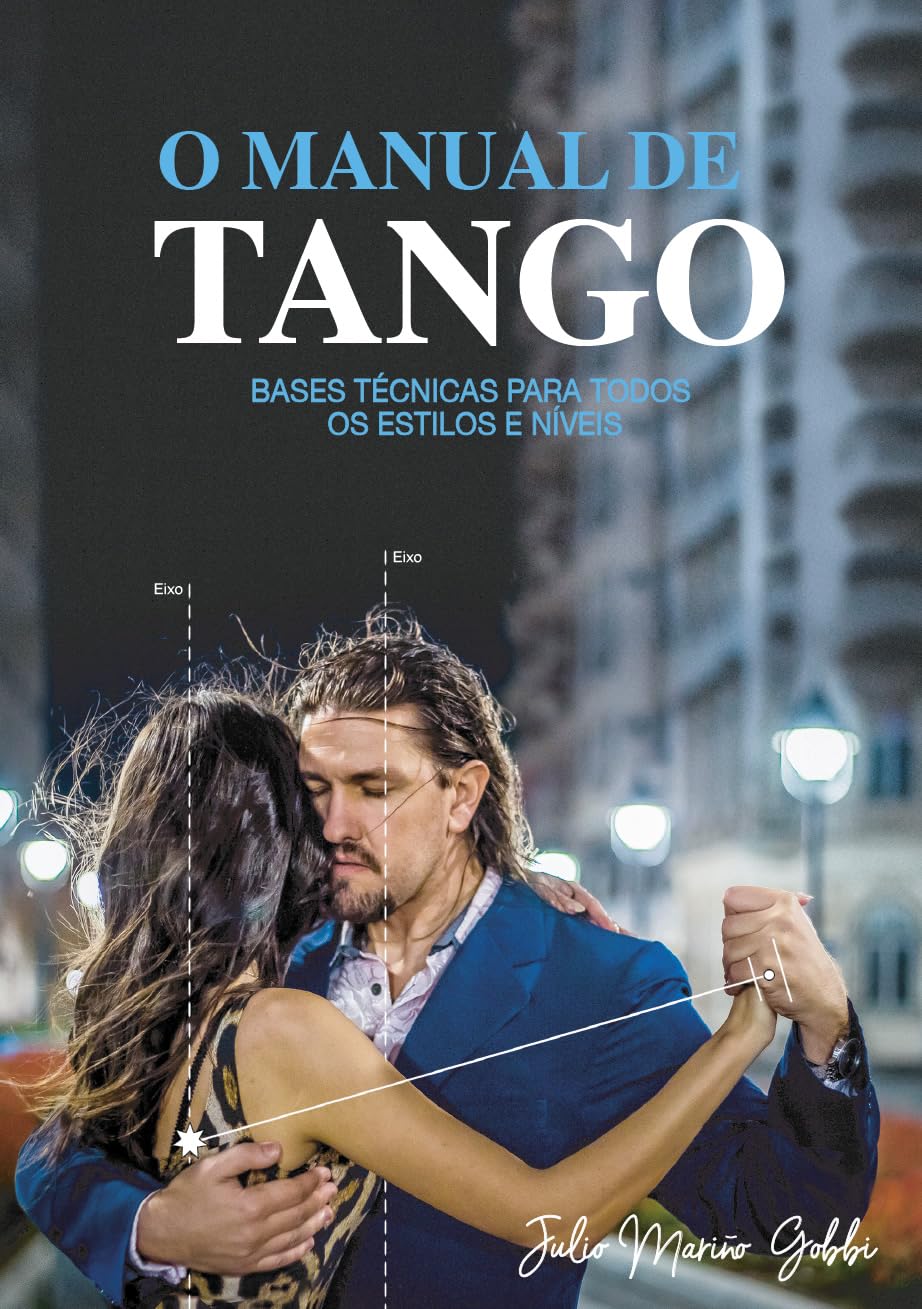 O Manual de Tango: Bases Técnicas para Todos os Estilos e Níveis, Julio Mariño baixar o livro de graça
